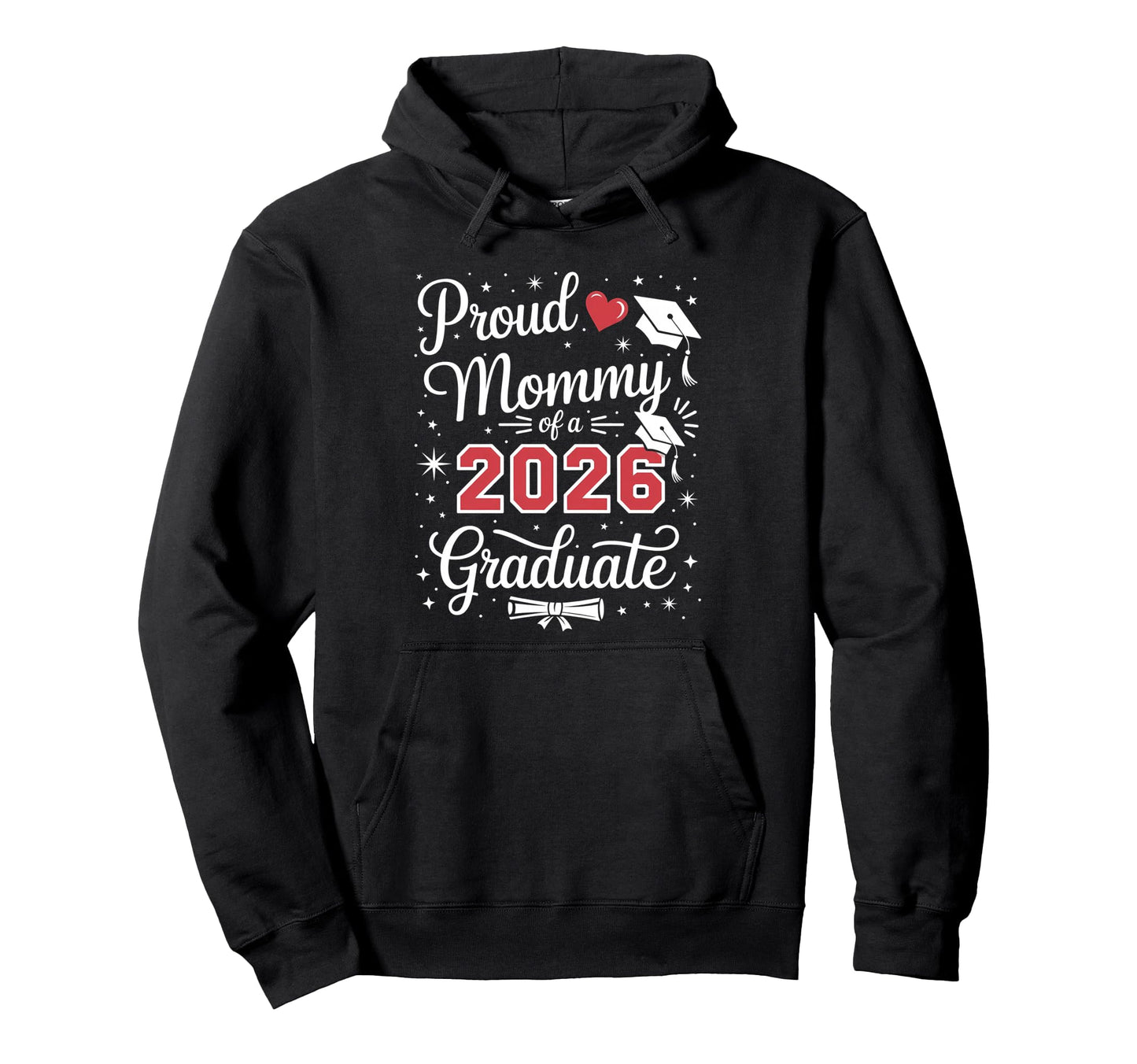 Proud Mommy Class 2026 Graduate Graduation Hoodie - Custom Art Print Unisex - T-Shirt, Sweatshirt, Hoodie