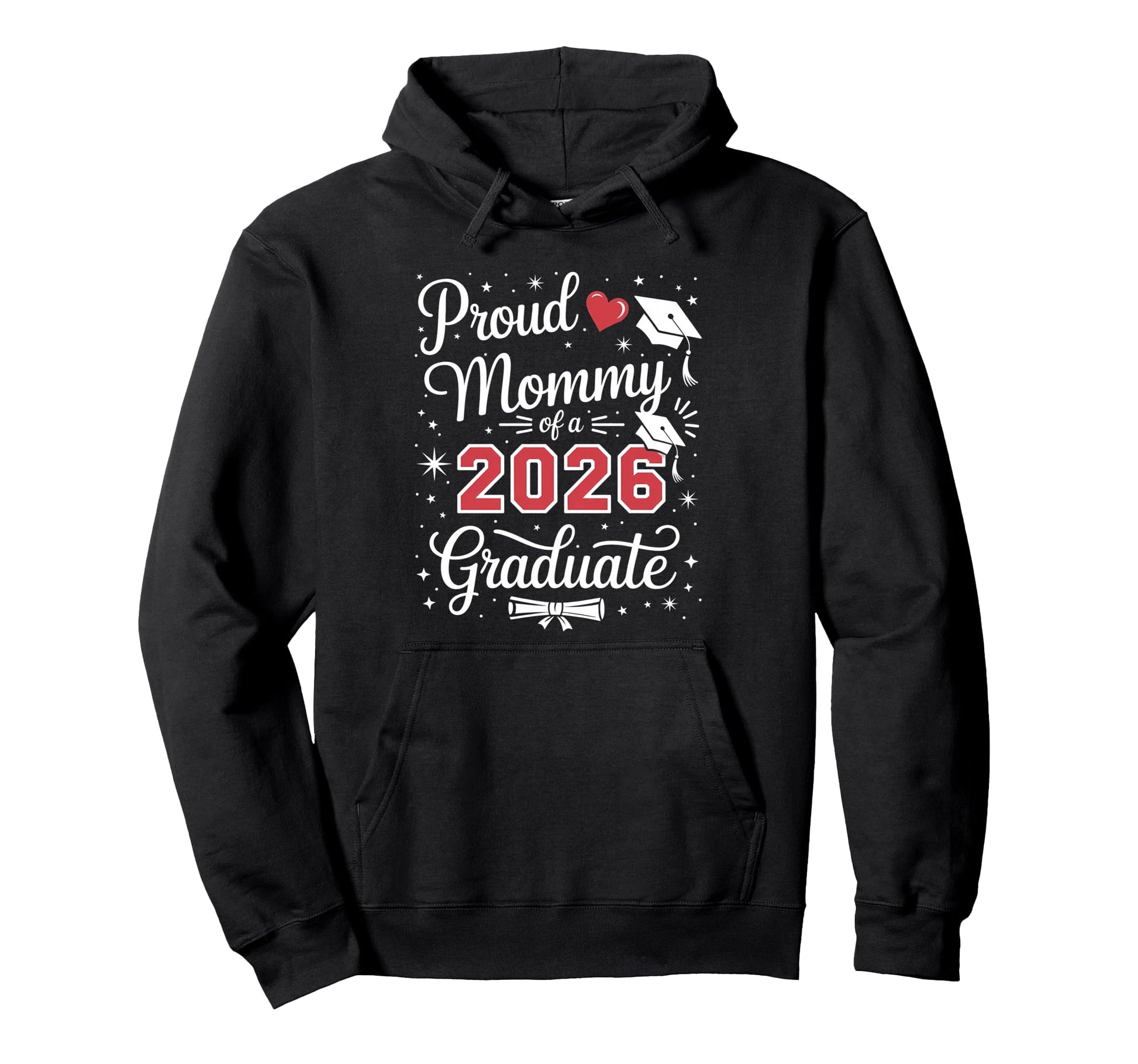 Proud Mommy Class 2026 Graduate Graduation Hoodie - Custom Art Print Unisex - T-Shirt, Sweatshirt, Hoodie
