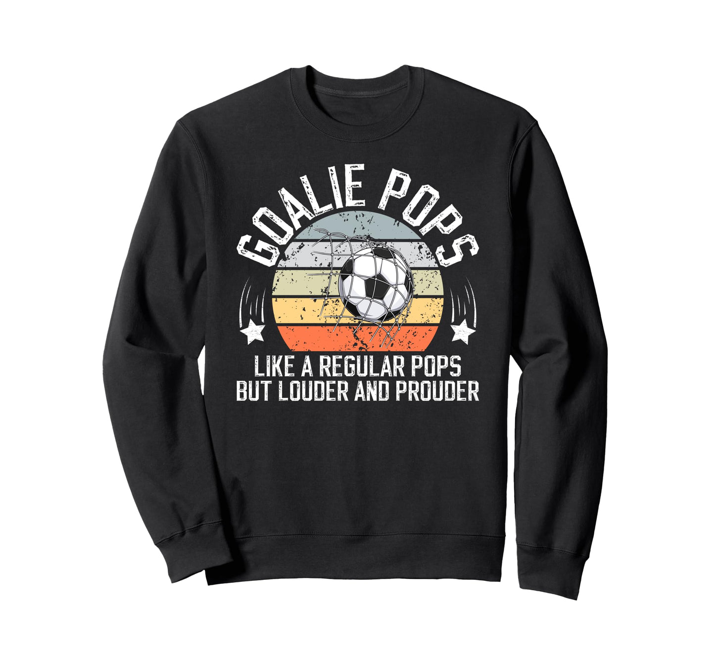 Soccer Goalie Pops Definition Sweatshirt - Streetwear Style Men Women - T-Shirt, Sweatshirt, Hoodie