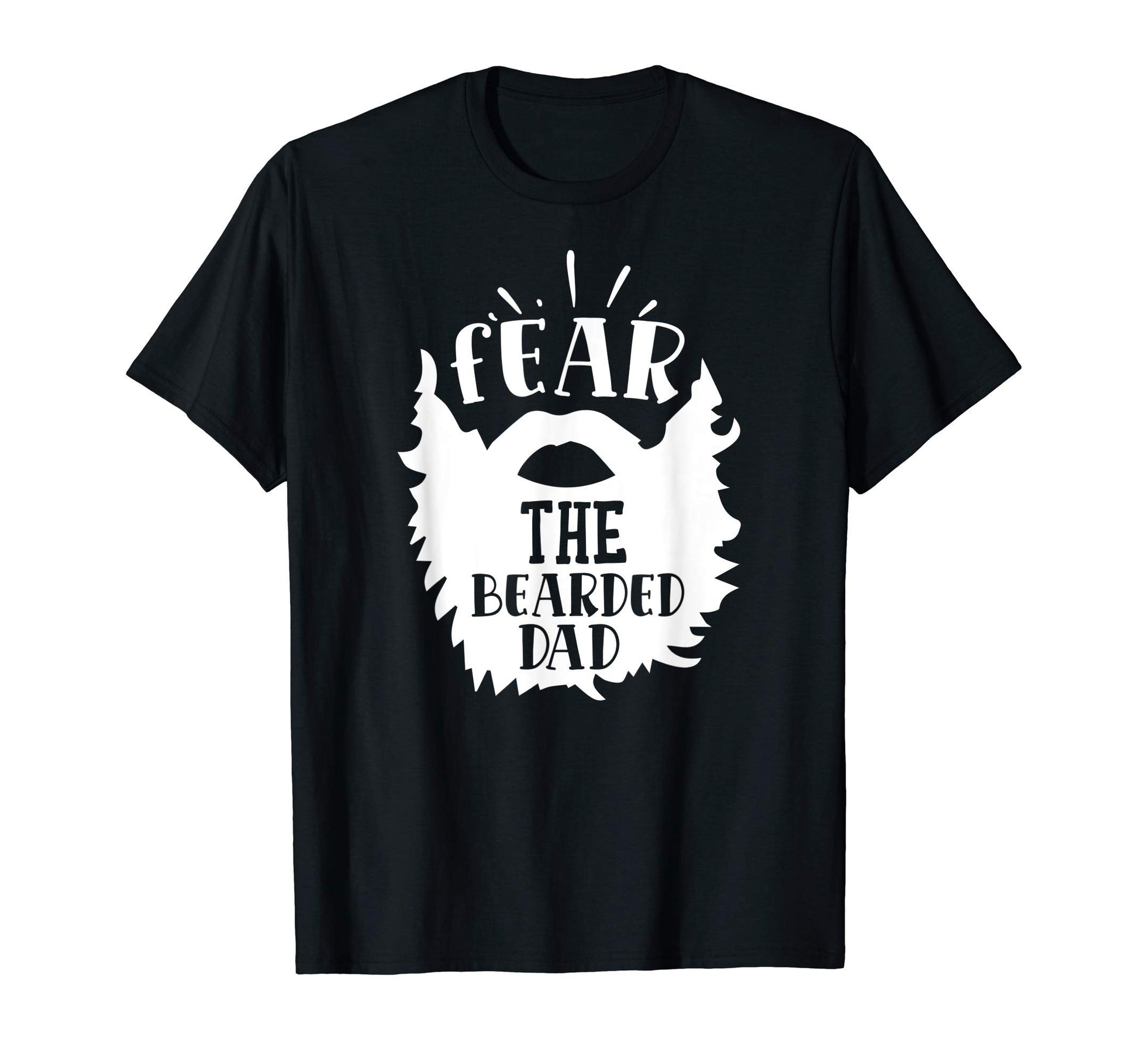 Mens Fear Bearded Dad Funny Beard Dad T-Shirt - Novelty Apparel Men Women - T-Shirt, Sweatshirt, Hoodie