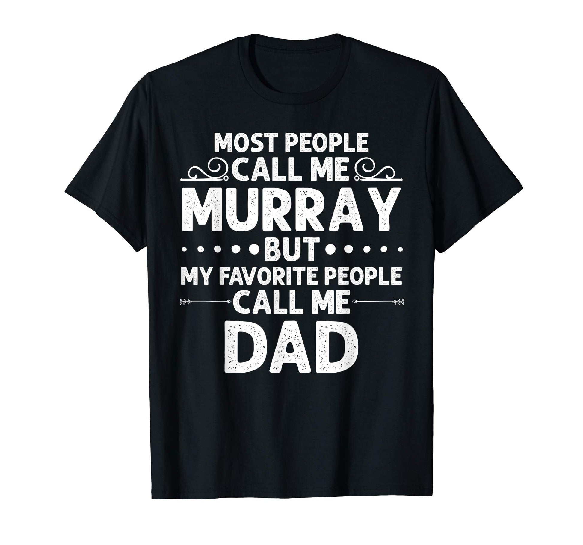 Murray Gift Name Funny Fathers T-Shirt - Casual Everyday Wear for Adults - T-Shirt, Sweatshirt, Hoodie
