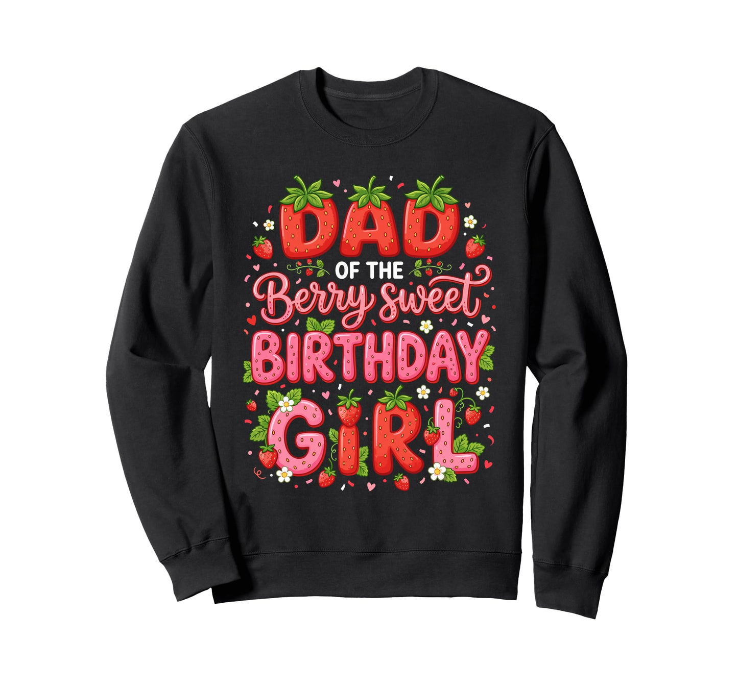 Dad Berry Sweet One 1St Birthday Sweatshirt - Graphic Print Unisex - T-Shirt, Sweatshirt, Hoodie