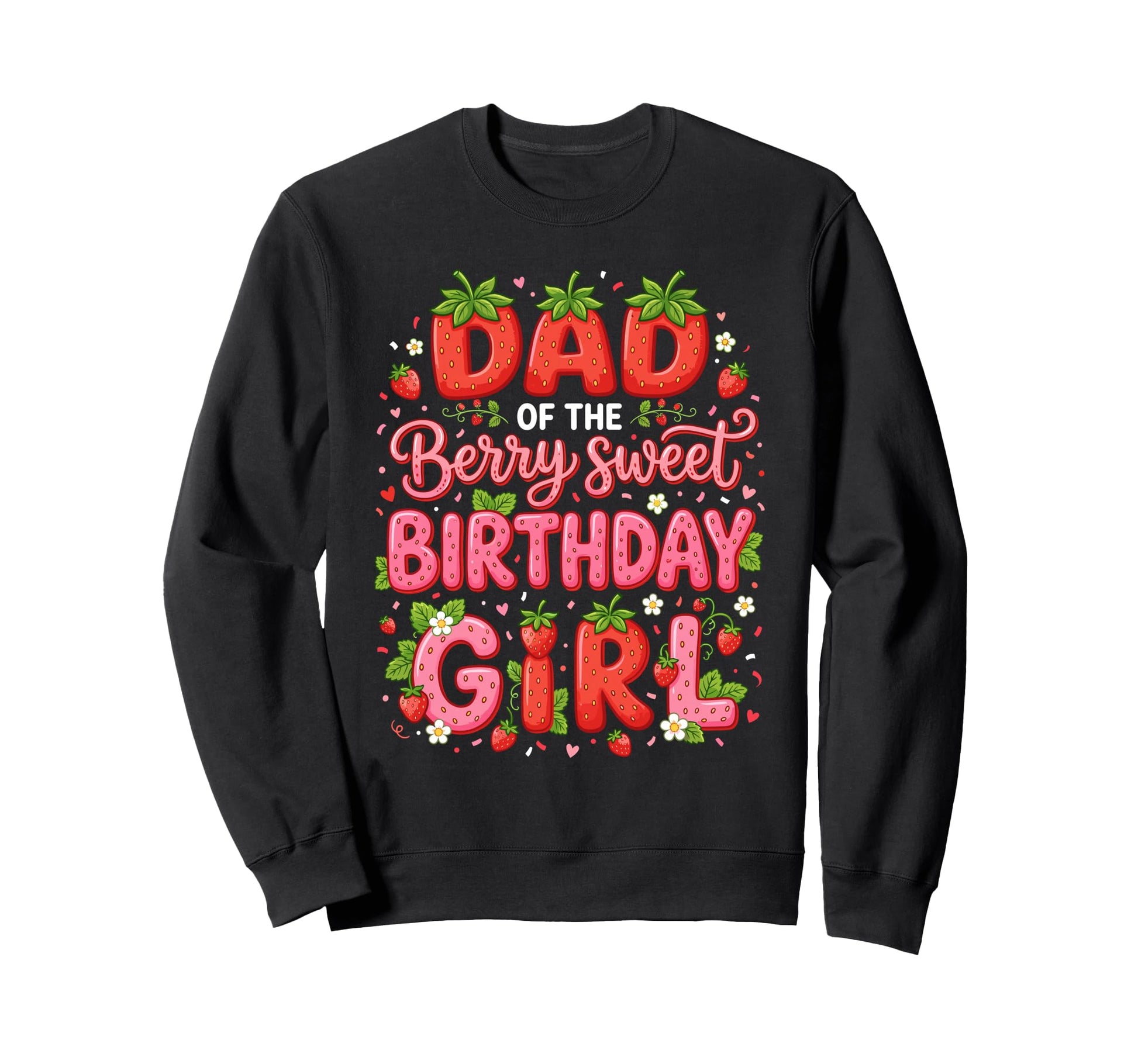 Dad Berry Sweet One 1St Birthday Sweatshirt - Graphic Print Unisex - T-Shirt, Sweatshirt, Hoodie