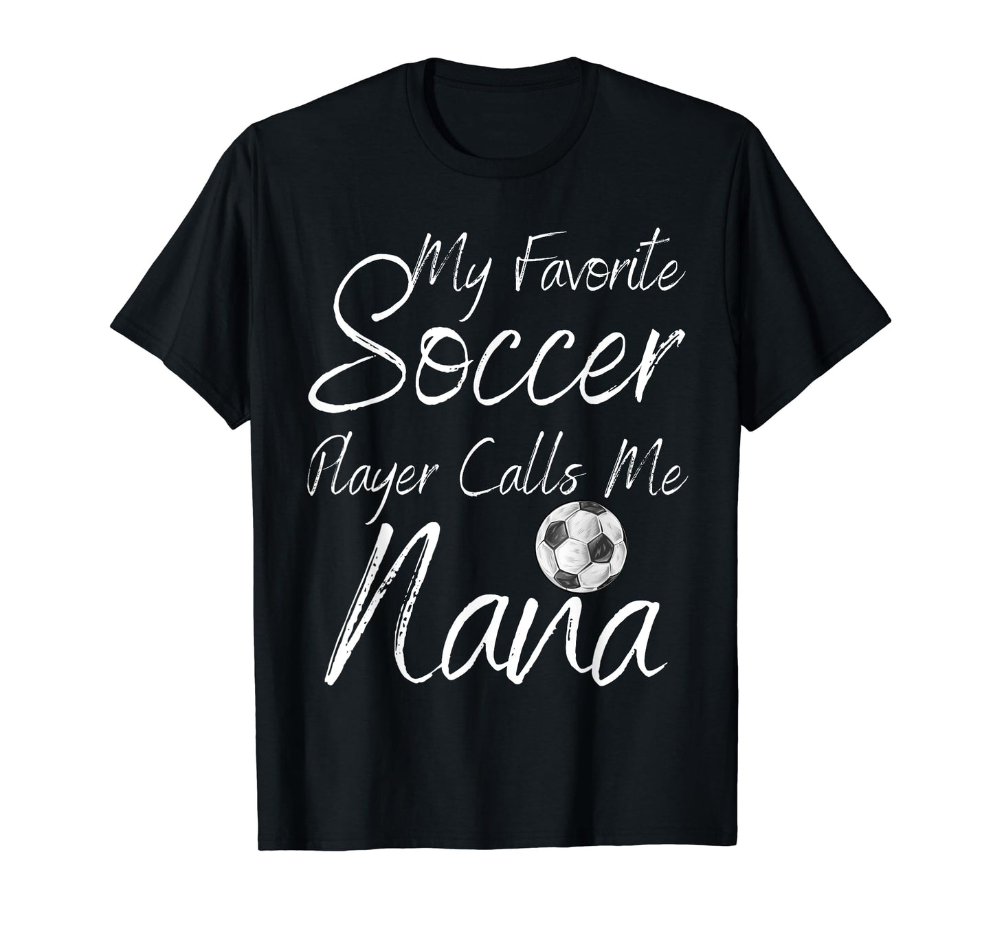 My Favorite Soccer Player Calls Me T-Shirt - Fun Novelty Design Unisex - T-Shirt, Sweatshirt, Hoodie