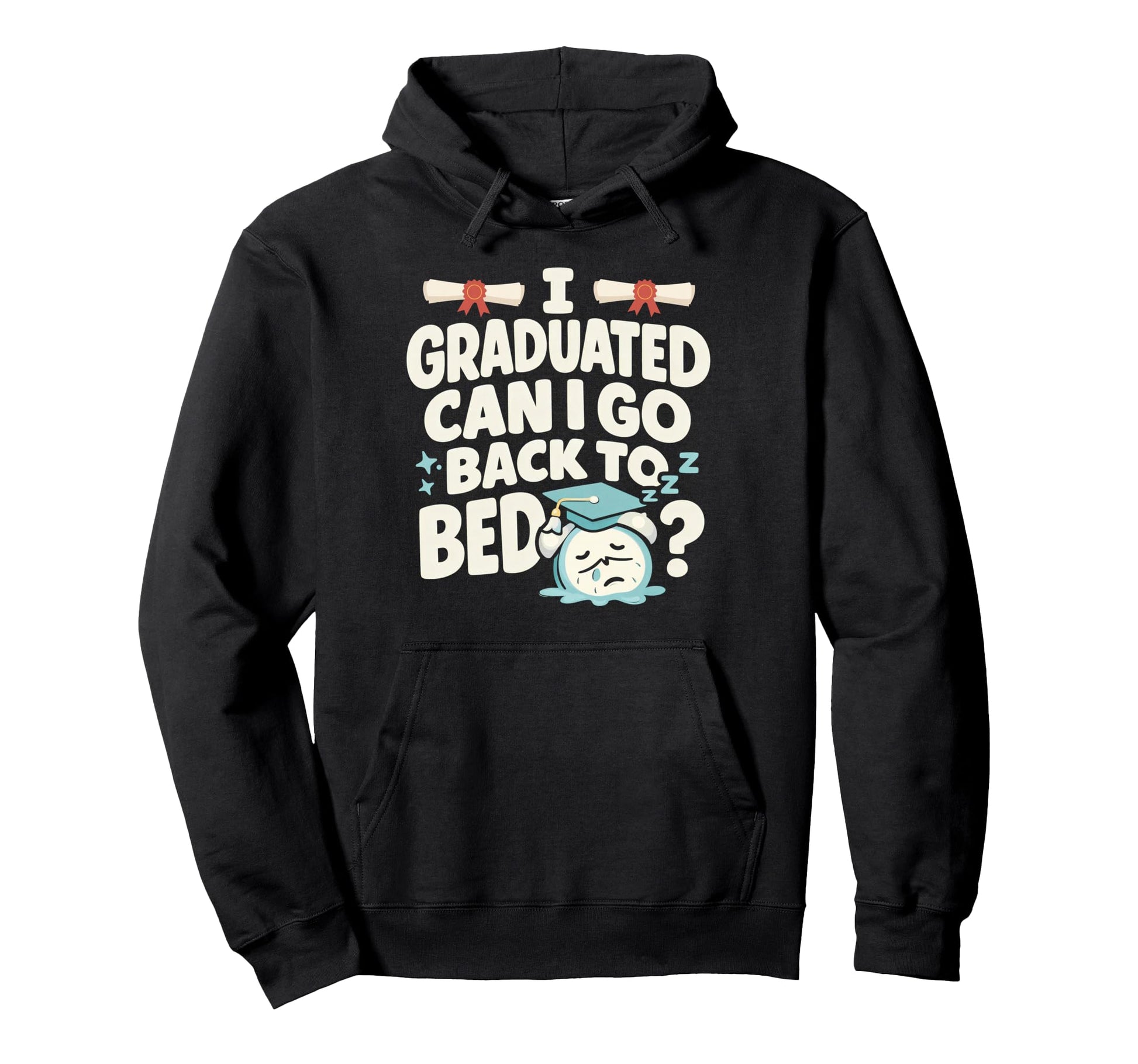 Senior Graduation I Graduate Can I Go Hoodie - Trendy Graphic for Adults - T-Shirt, Sweatshirt, Hoodie