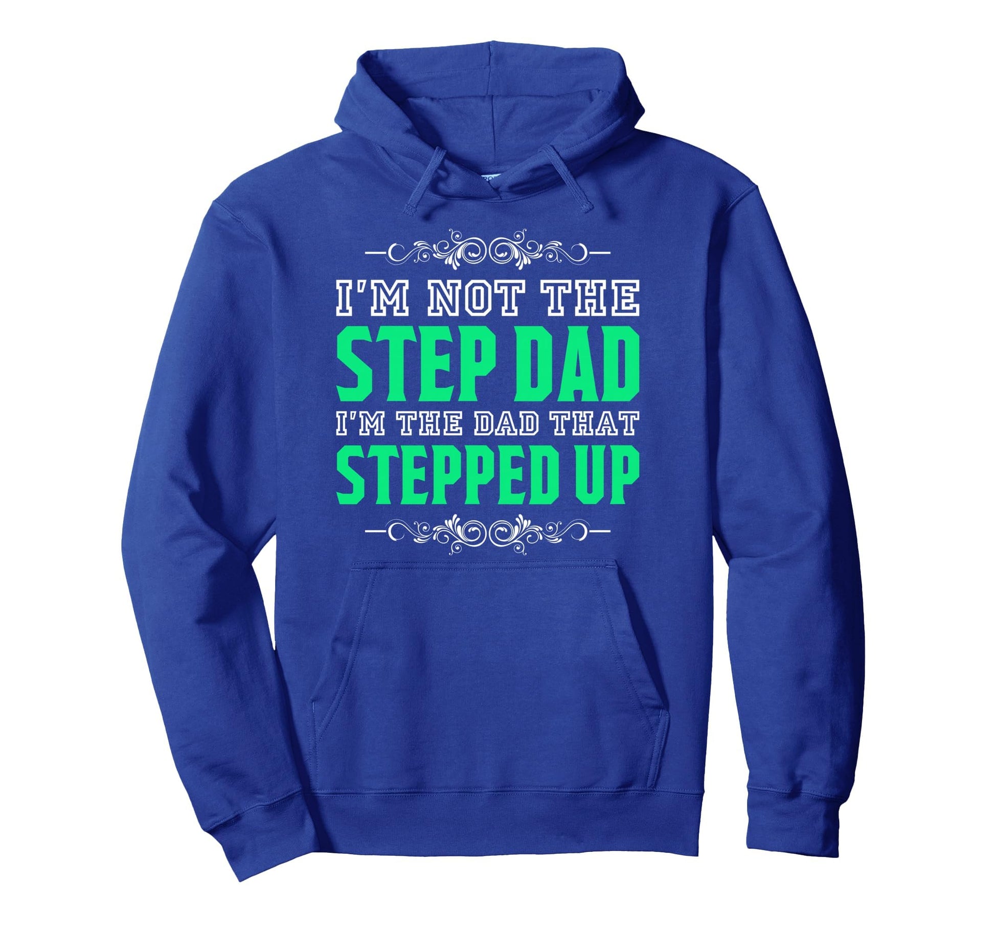 Im Not Step Dad Im Dad That Stepped Hoodie - Minimalist Print for Adults - T-Shirt, Sweatshirt, Hoodie