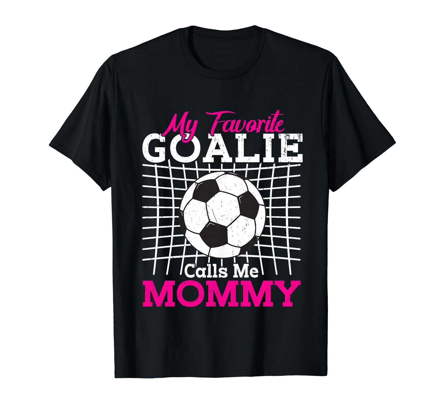 My Favorite Goalie Calls Me Mommy T-Shirt - Graphic Print for Adults - T-Shirt, Sweatshirt, Hoodie