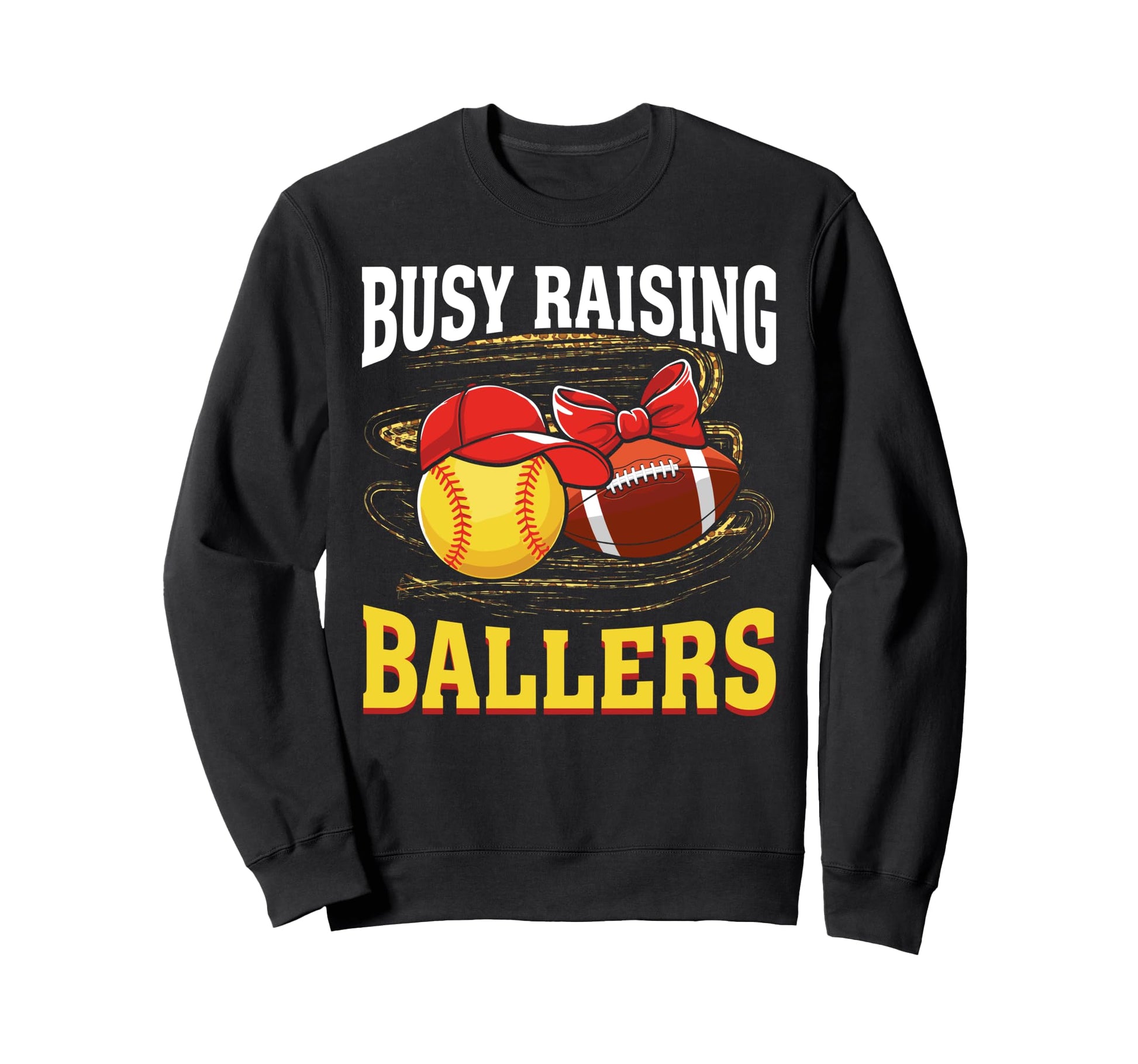 Busy Raising Ballers Softball Sweatshirt - Casual Everyday Wear Men Women - T-Shirt, Sweatshirt, Hoodie