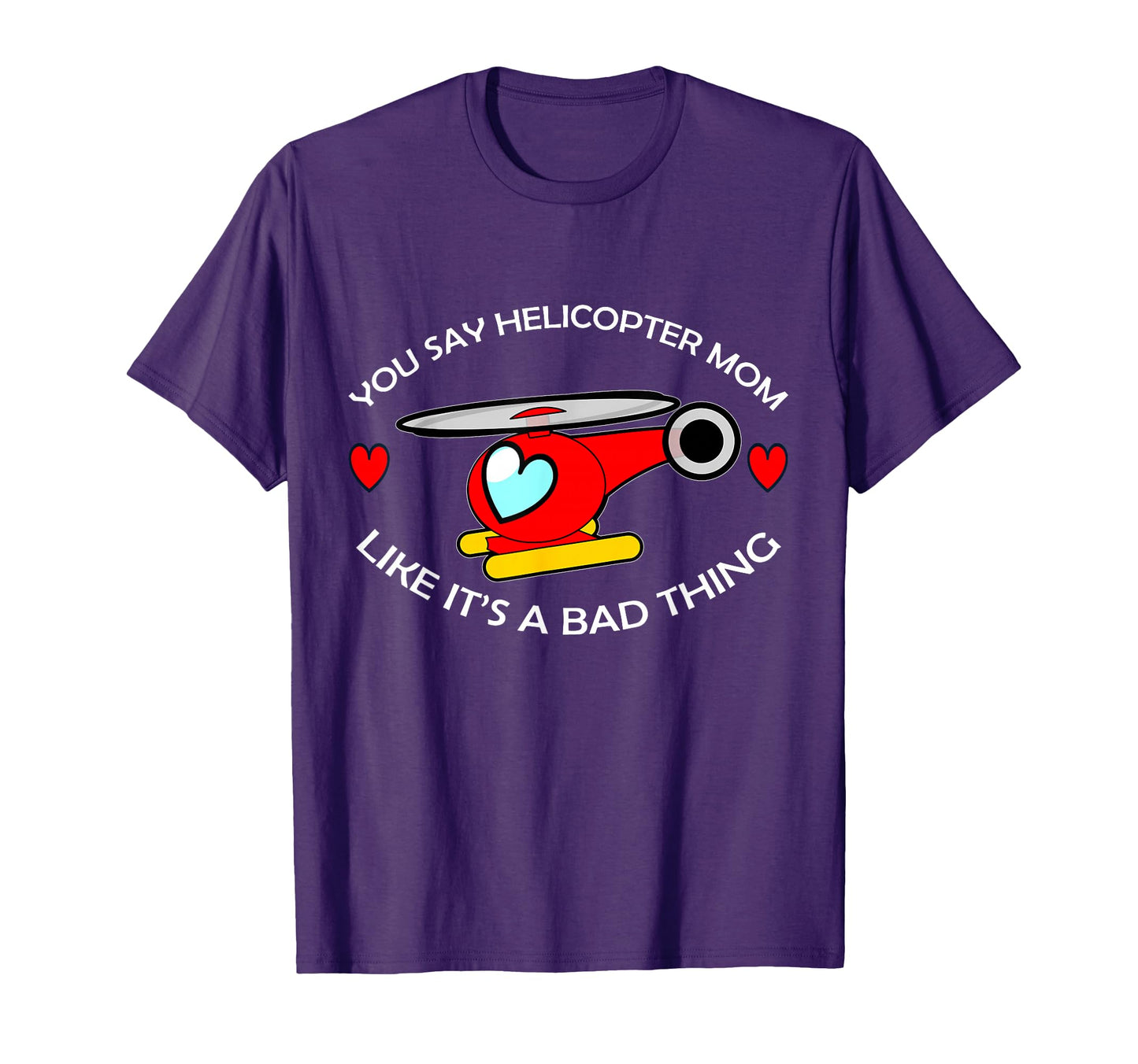 Helicopter Mom T-Shirt - Custom Art Print for Adults - T-Shirt, Sweatshirt, Hoodie
