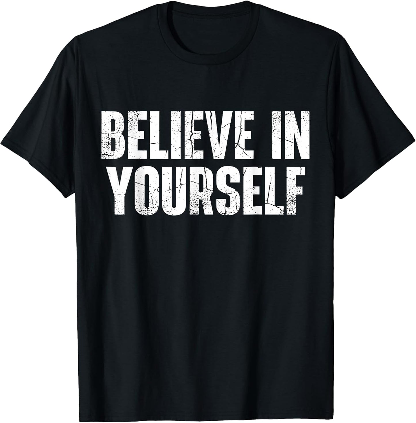 Believe in Yourself Positive Inspiration Quote Unisex T-shirt, Sweatshirt, Hoodie, Long Sleeve Tee - T-Shirt, Sweatshirt, Hoodie