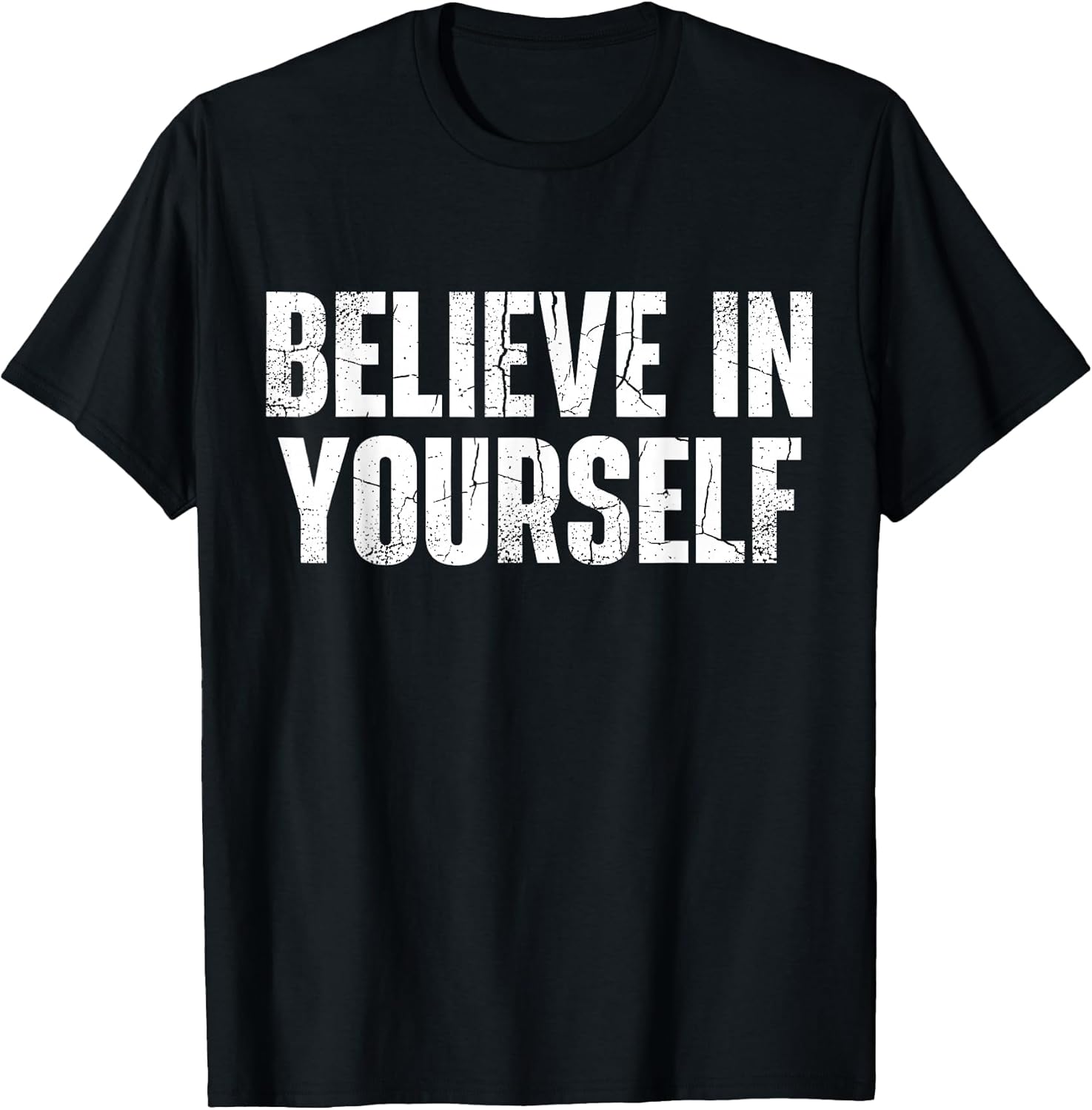 Believe in Yourself Positive Inspiration Quote Unisex T-shirt, Sweatshirt, Hoodie, Long Sleeve Tee - T-Shirt, Sweatshirt, Hoodie