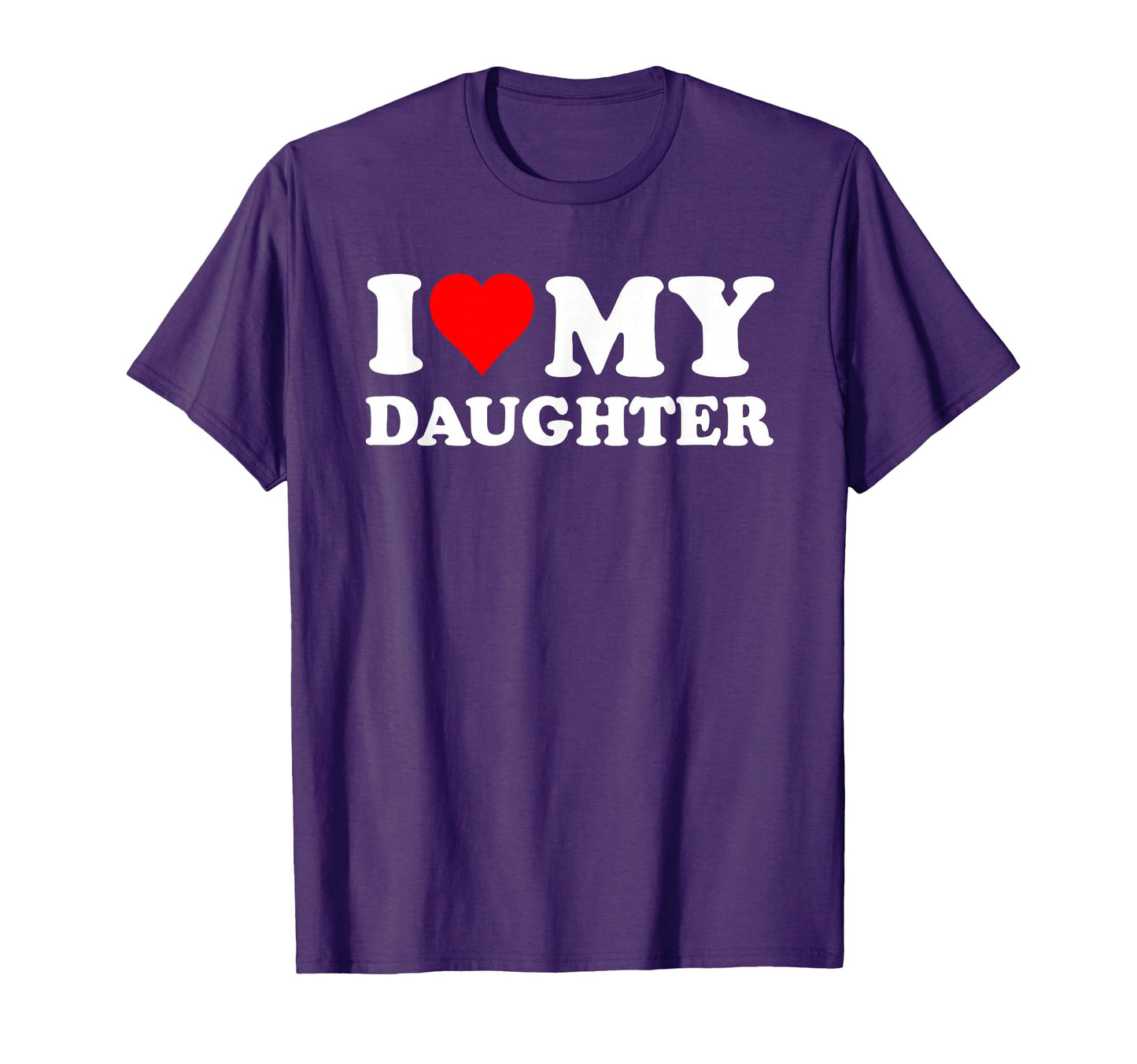 I Love My Daughter I Heart My T-Shirt - Custom Art Print for Adults - T-Shirt, Sweatshirt, Hoodie