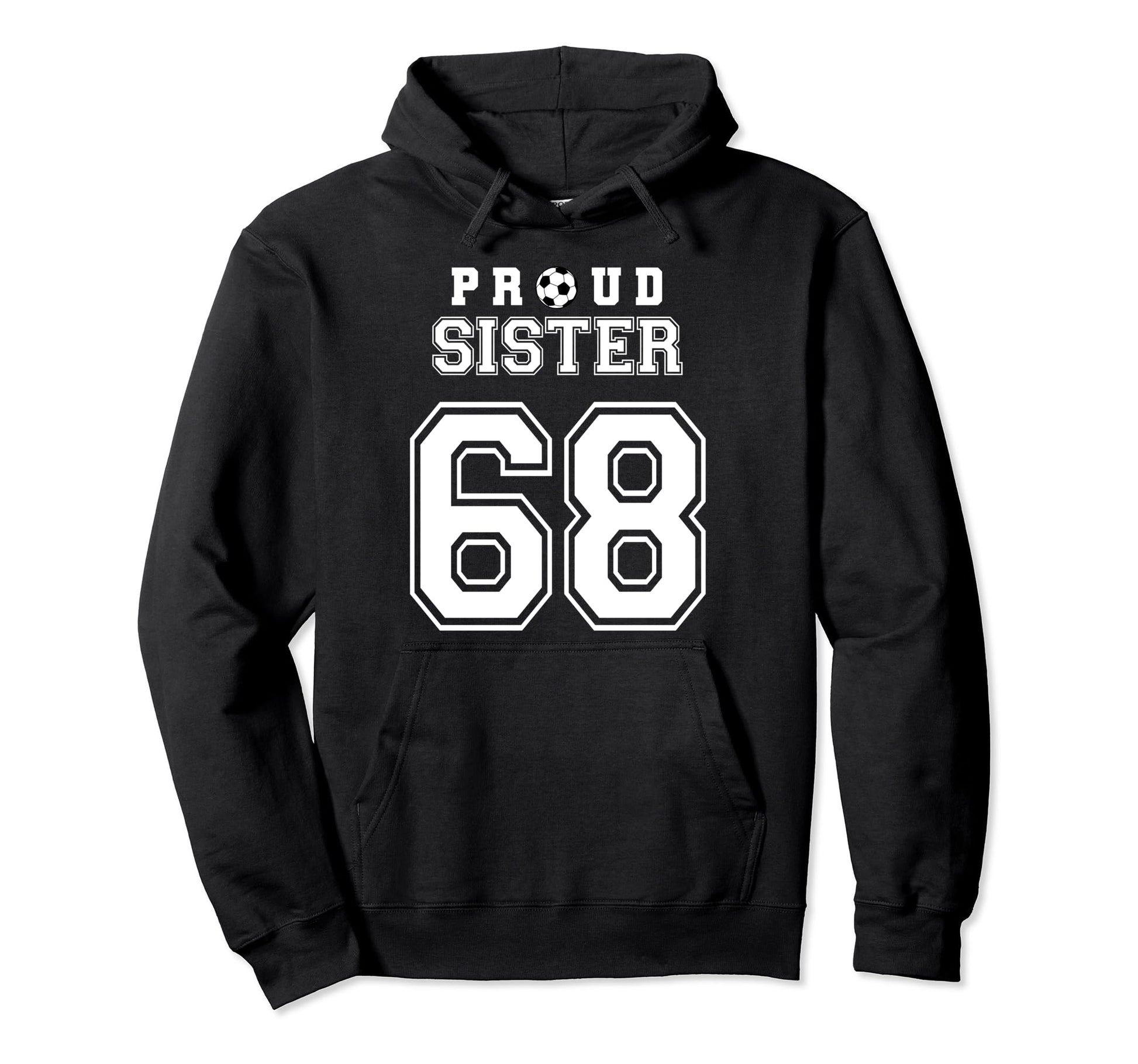 Number 68 Custom Proud Soccer Futbol Hoodie - Streetwear Style Unisex - T-Shirt, Sweatshirt, Hoodie