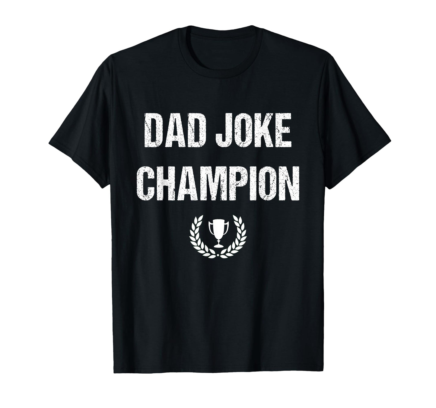 Dad Joke Champion Funny Dad Funny Dads T-Shirt - Custom Art Print Men Women - T-Shirt, Sweatshirt, Hoodie