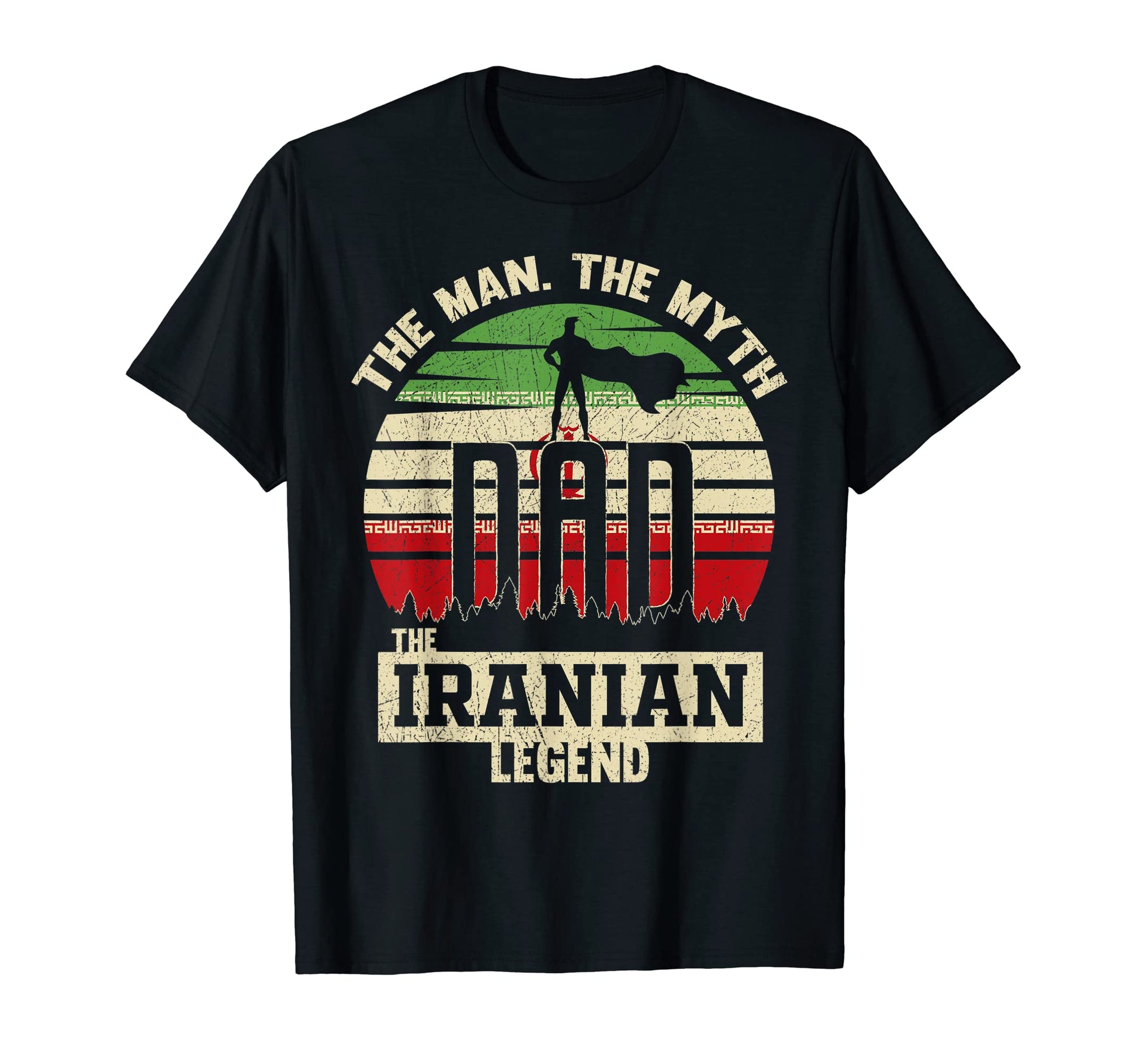 Myth Iranian Legend Dad T-Shirt - Casual Everyday Wear Men Women - T-Shirt, Sweatshirt, Hoodie