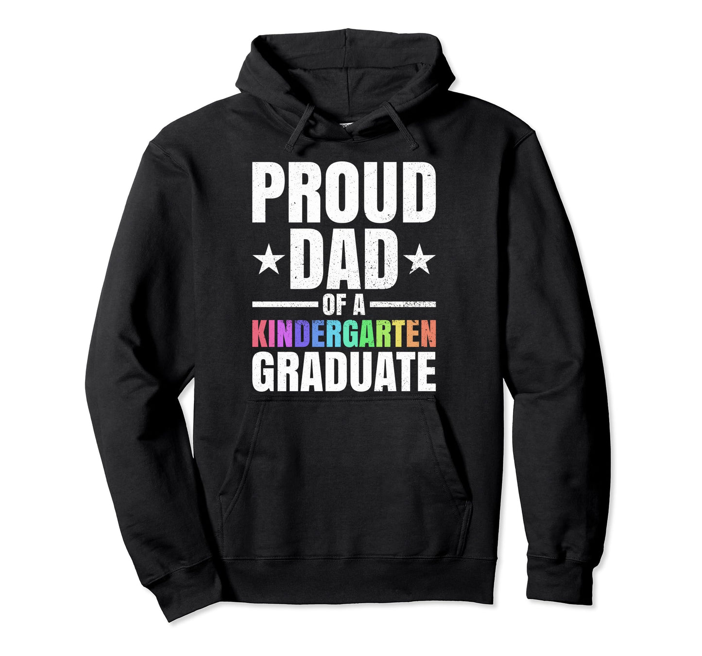 Kindergarten Graduation Dad Hoodie - Fun Novelty Design Men Women - T-Shirt, Sweatshirt, Hoodie