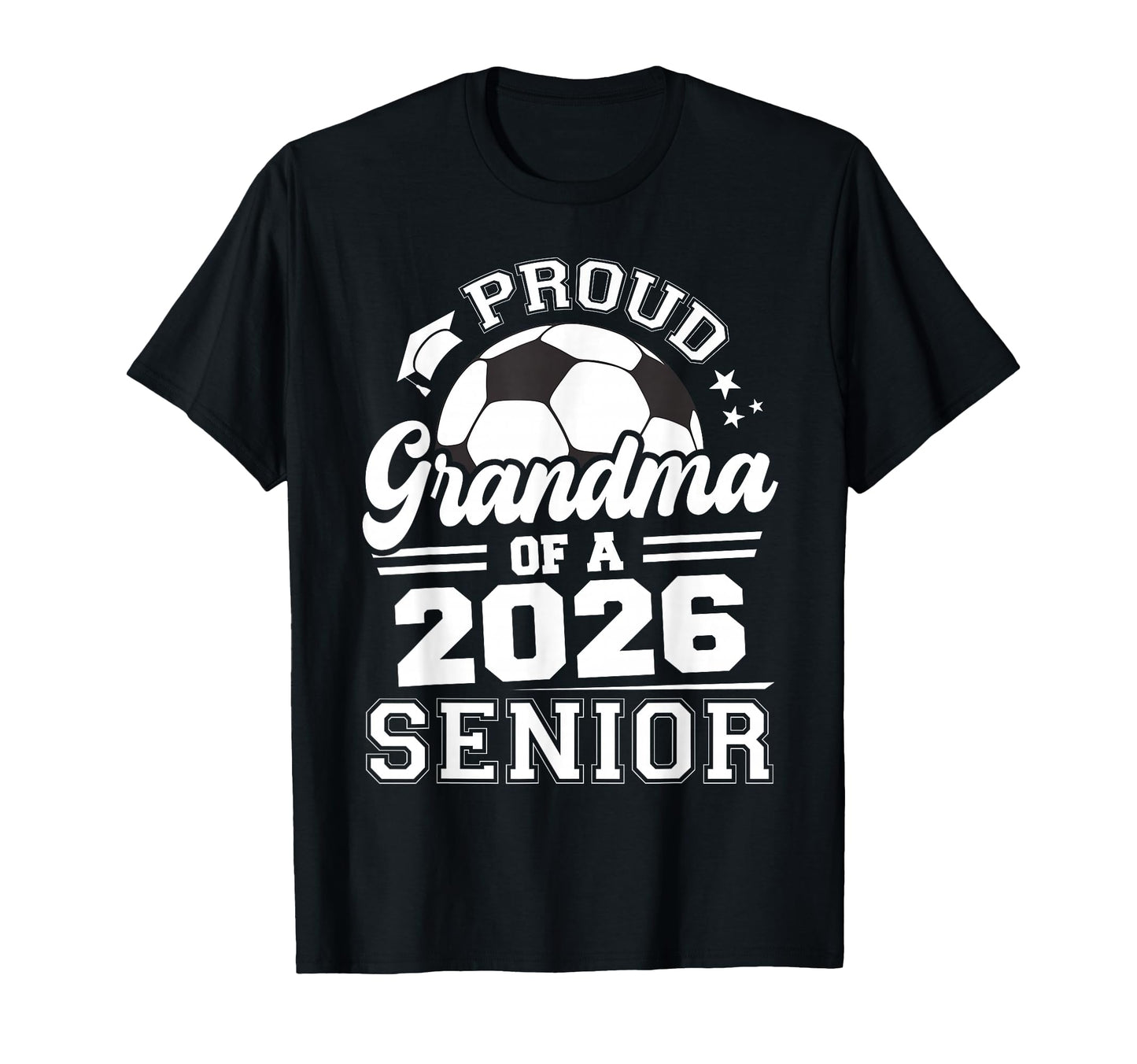 Proud Grandma 2026 Senior Soccer Ball T-Shirt - Fun Novelty Design Unisex - T-Shirt, Sweatshirt, Hoodie