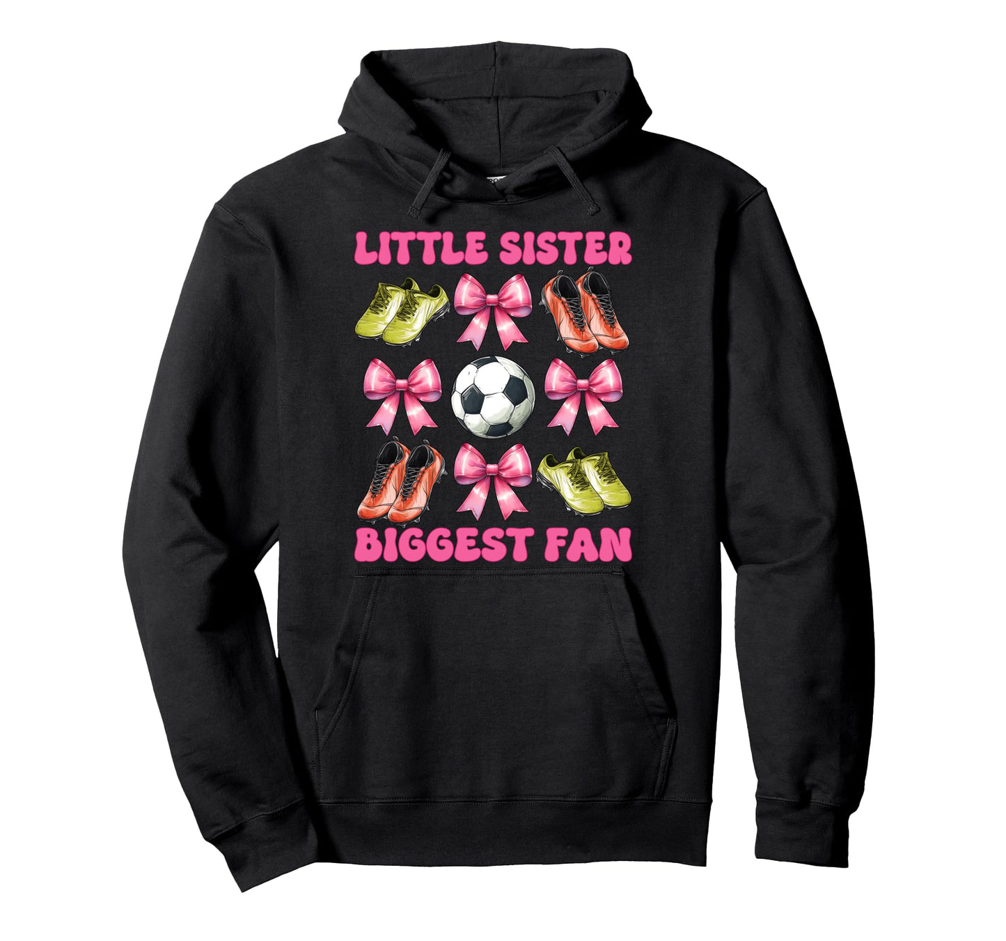Little Sister Biggest Fan Soccer Hoodie - Novelty Apparel for Adults - T-Shirt, Sweatshirt, Hoodie