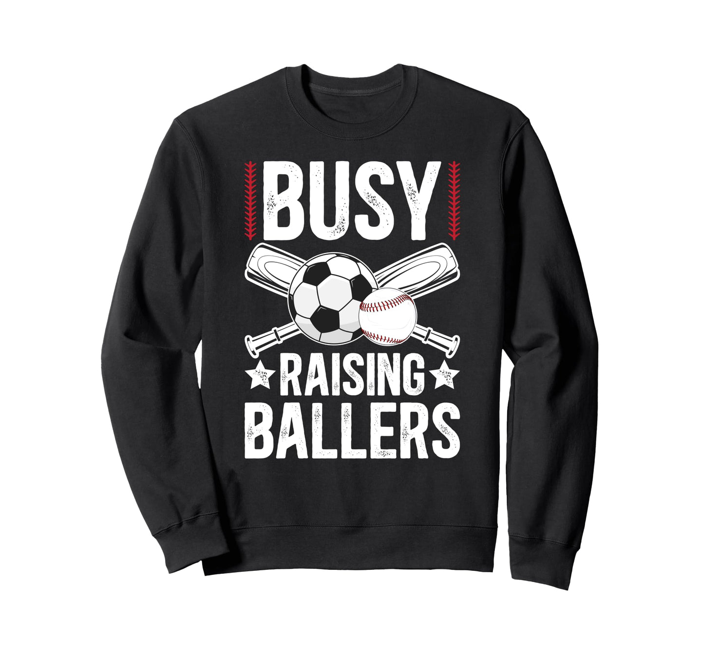 Busy Raising Ballers Soccer Baseball Sweatshirt - Aesthetic Graphic Unisex - T-Shirt, Sweatshirt, Hoodie