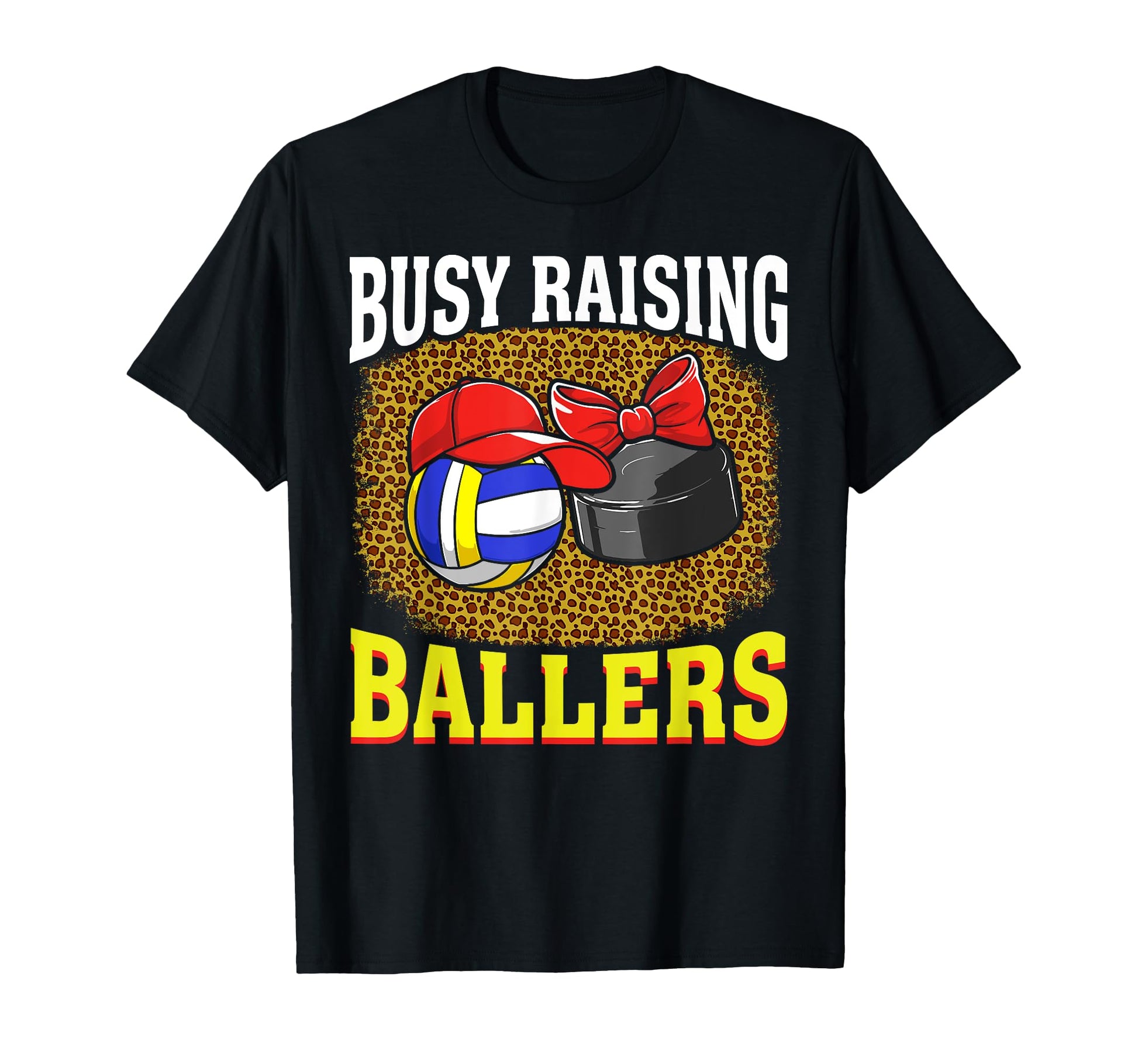 Busy Raising Ballers Volleyball T-Shirt - Casual Everyday Wear Unisex - T-Shirt, Sweatshirt, Hoodie