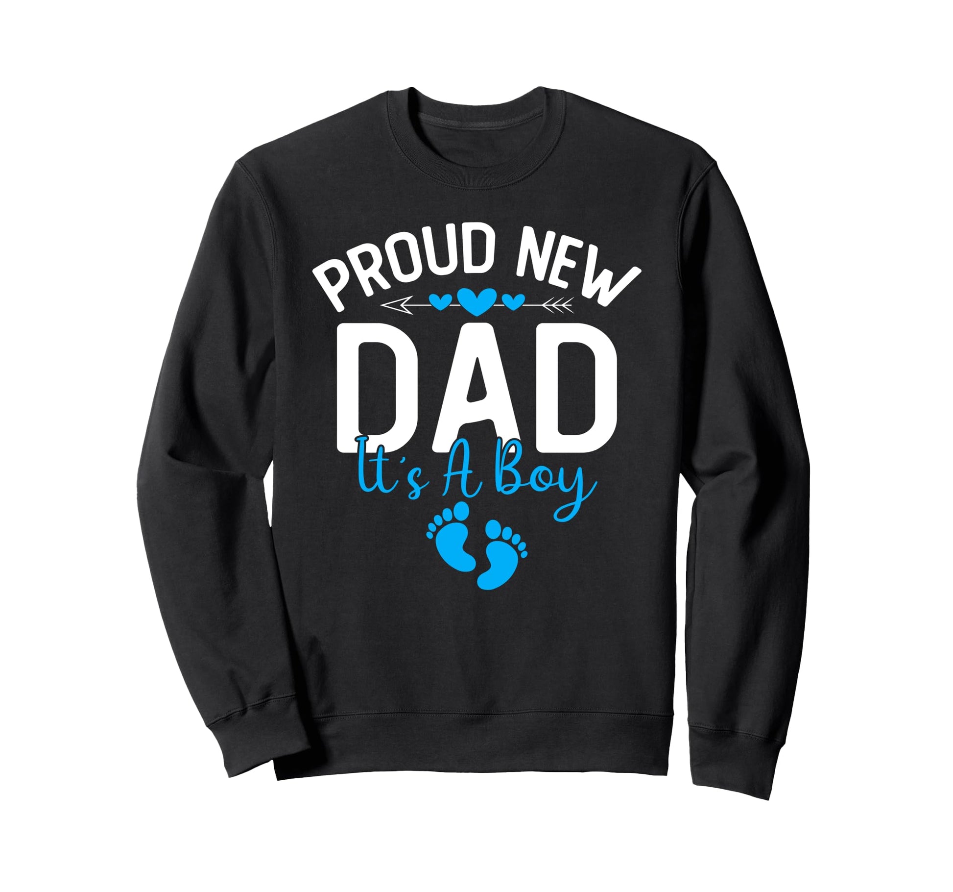 Proud New Dad Its Promoted To Daddy Sweatshirt - Novelty Apparel Men Women - T-Shirt, Sweatshirt, Hoodie