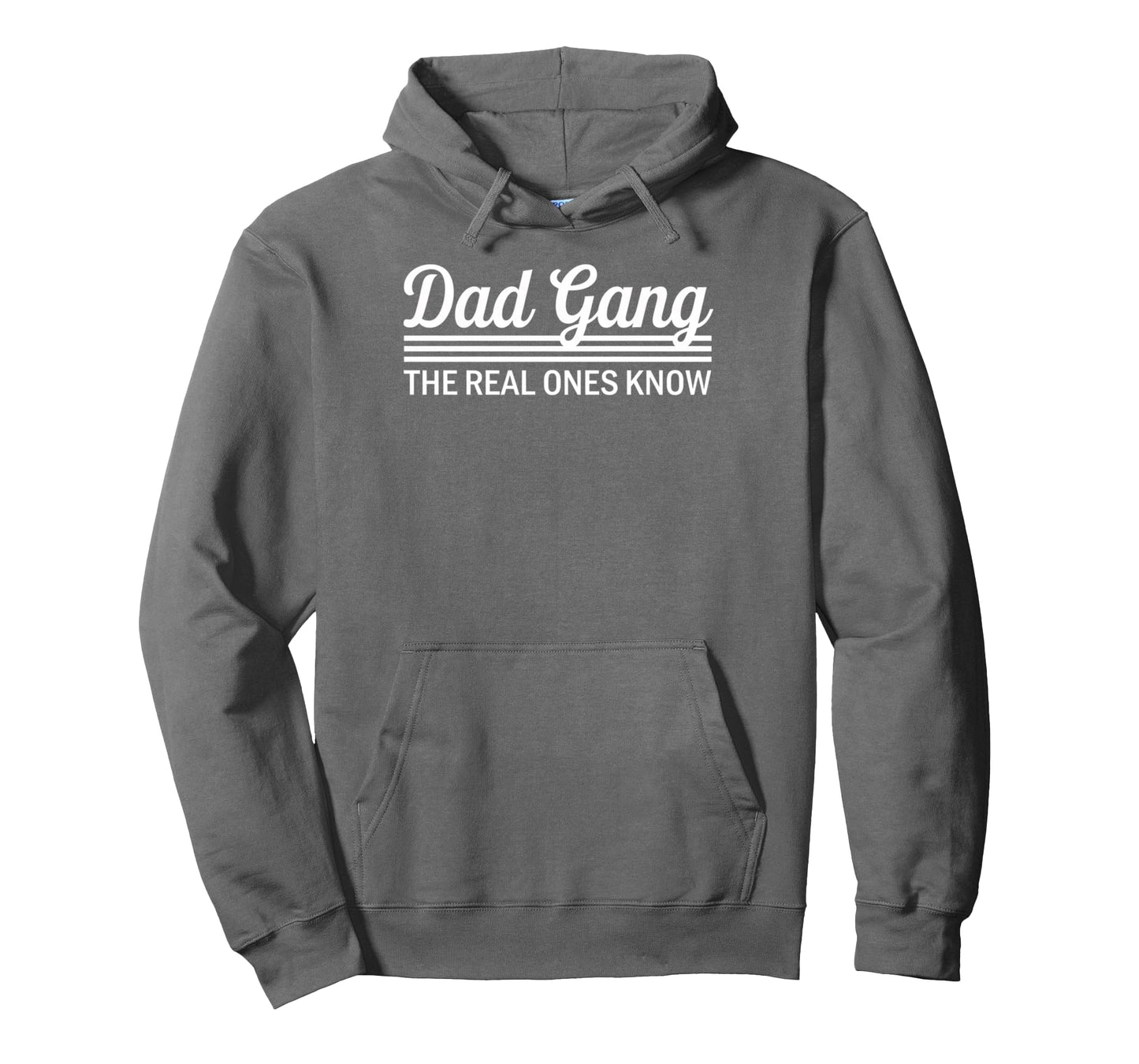 Dad Gang Real Ones Know Fathers Casual Wear Hoodie - Novelty Apparel Unisex - T-Shirt, Sweatshirt, Hoodie