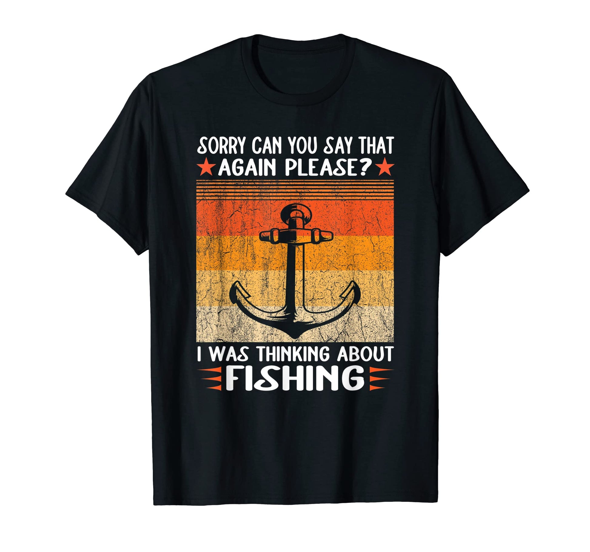 Funny Fishing Sarcasm Quotes Fisherman T-Shirt - Fun Novelty Design Unisex - T-Shirt, Sweatshirt, Hoodie