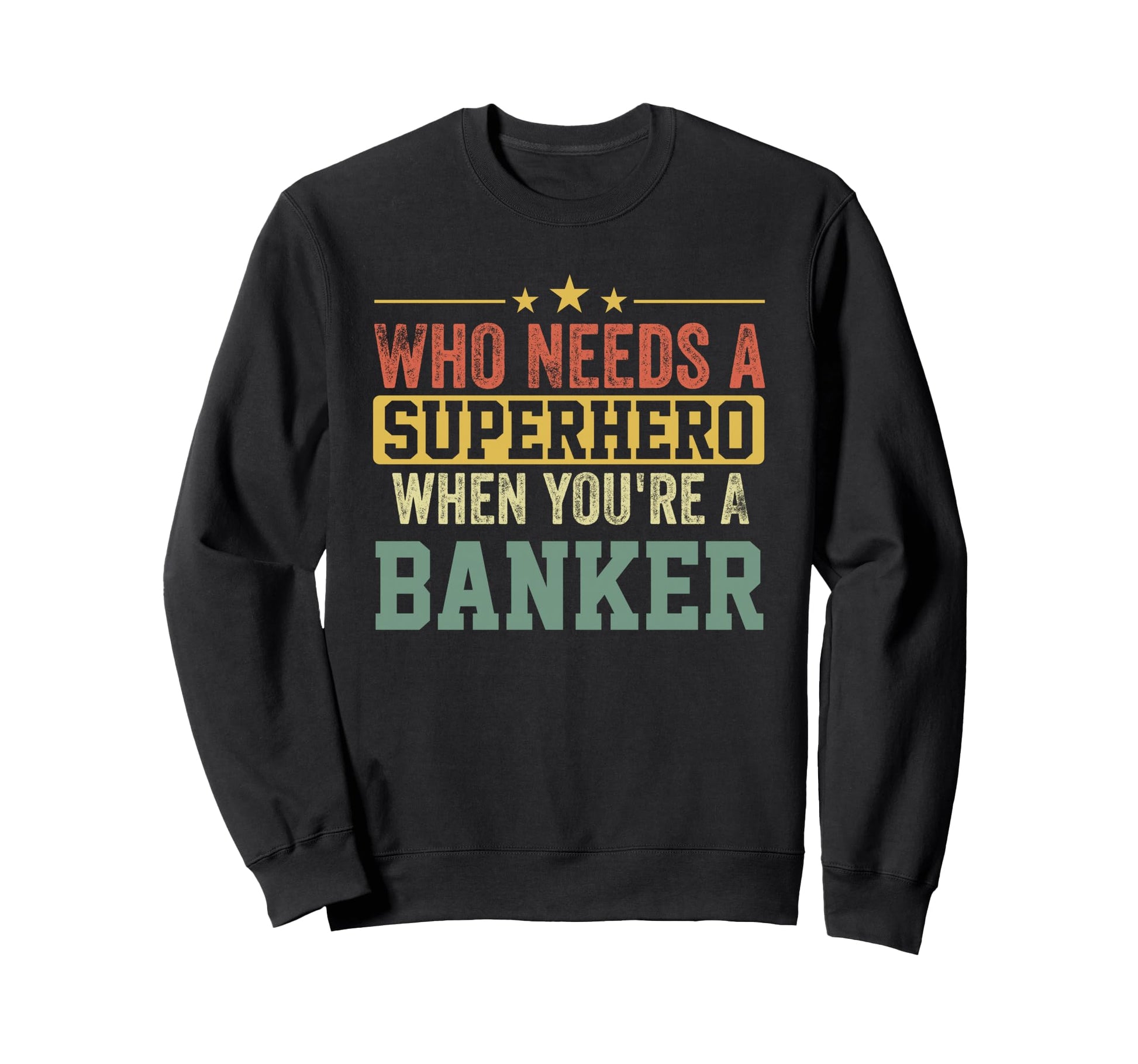 Funny Banker Superhero Dad Sweatshirt - Aesthetic Graphic Unisex - T-Shirt, Sweatshirt, Hoodie