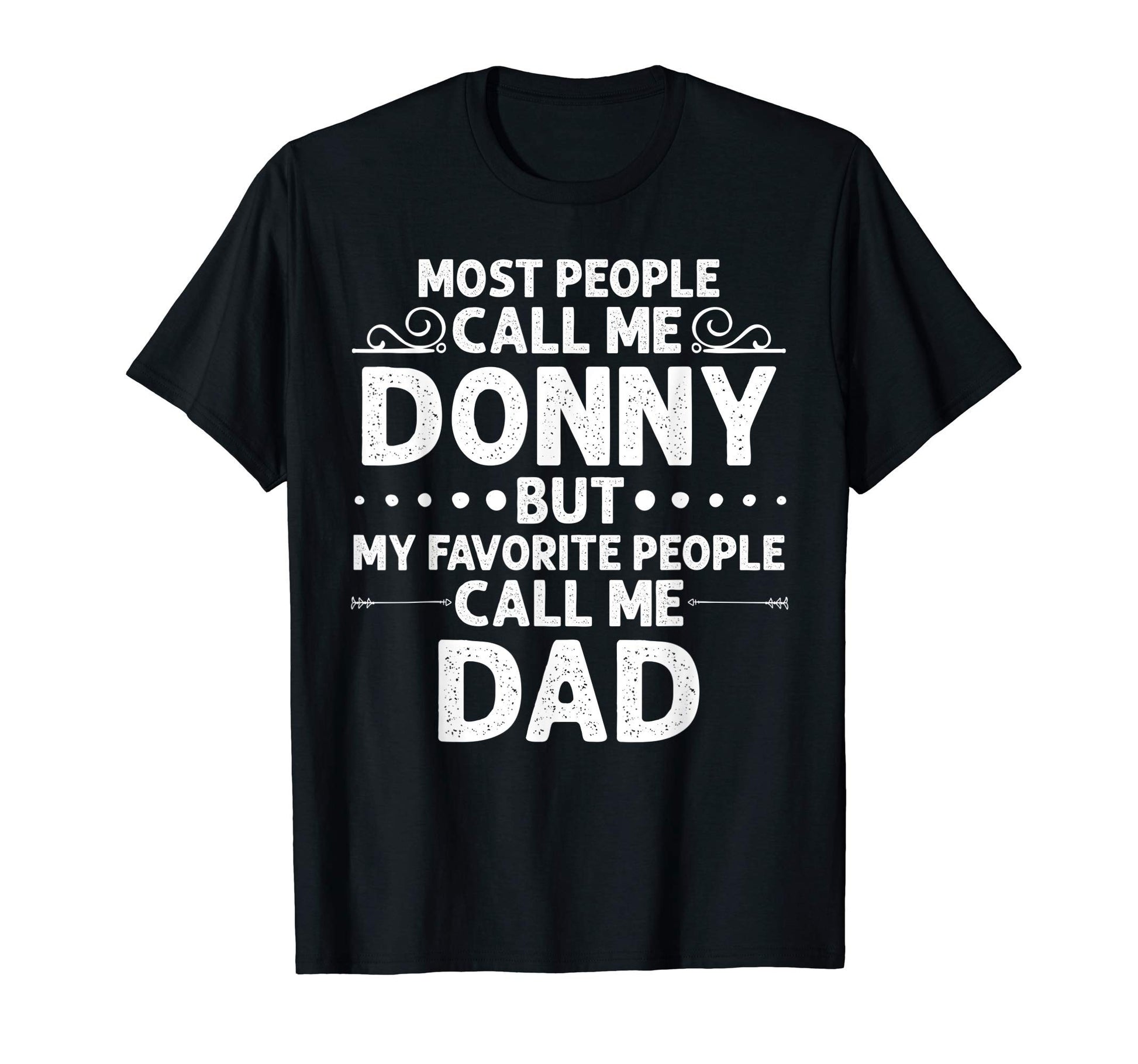 Donny Gift Name Funny Fathers Day T-Shirt - Trendy Graphic Unisex - T-Shirt, Sweatshirt, Hoodie