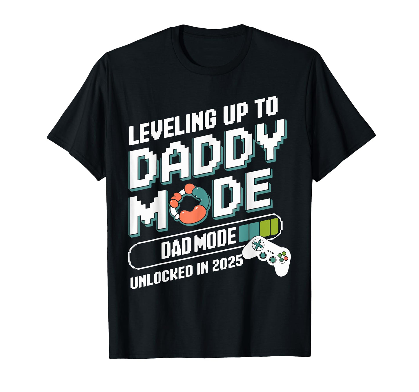 Leveling Up To Daddy Mode 2025 Gamer Dad T-Shirt - Trendy Graphic Unisex - T-Shirt, Sweatshirt, Hoodie
