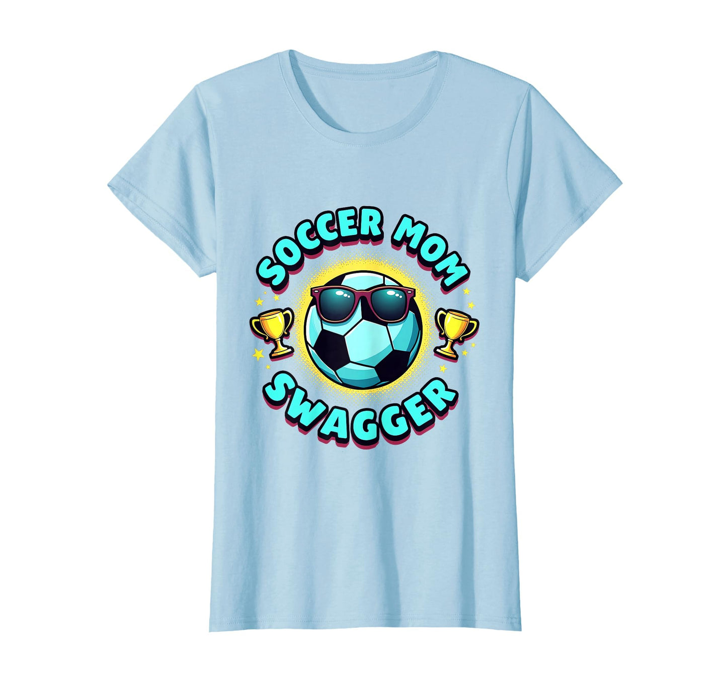 Soccer Mom Swagger Moms Club T-Shirt - Fun Novelty Design Men Women - T-Shirt, Sweatshirt, Hoodie