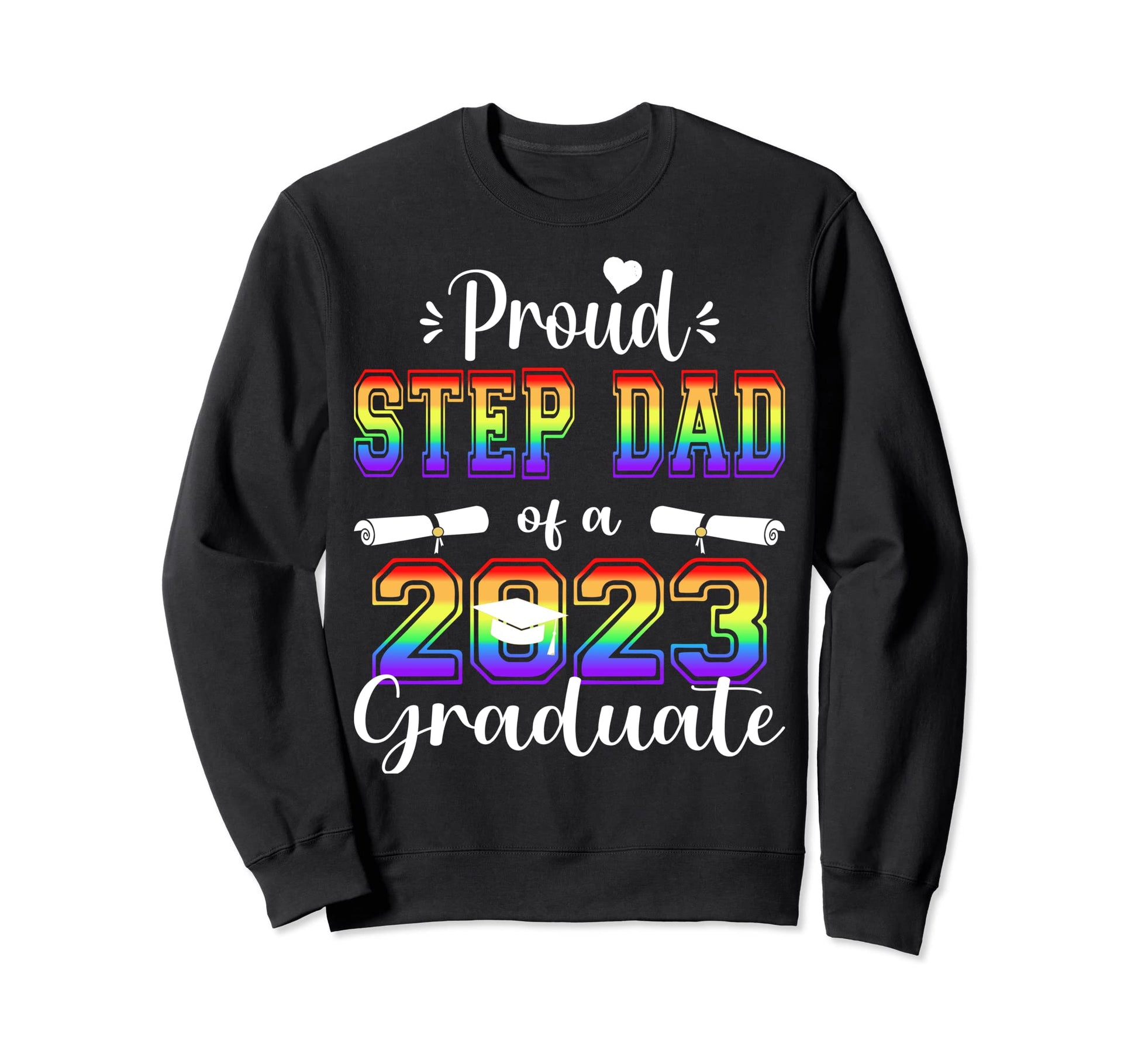 Proud Step Dad 2023 Graduate Class 2023 Sweatshirt - Unique Graphic Unisex - T-Shirt, Sweatshirt, Hoodie
