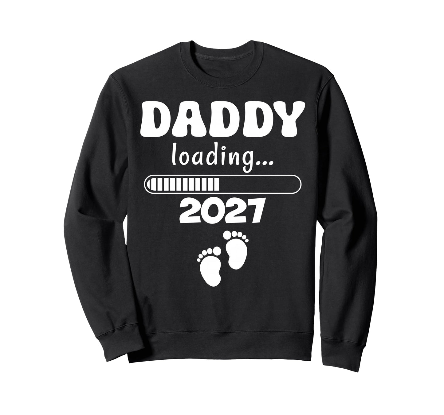 Daddy Loading 2027 Promoted To Sweatshirt - Minimalist Print for Adults - T-Shirt, Sweatshirt, Hoodie