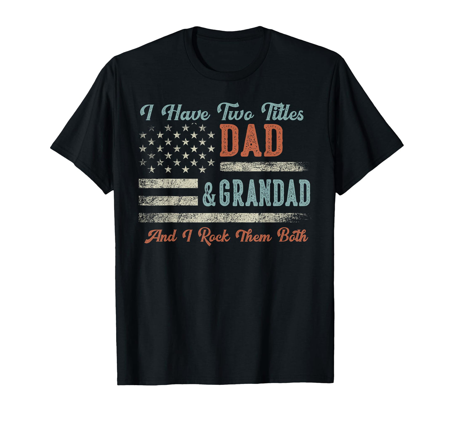 I Have Two Titles Dad Grandad I Rock T-Shirt - Graphic Print Men Women - T-Shirt, Sweatshirt, Hoodie
