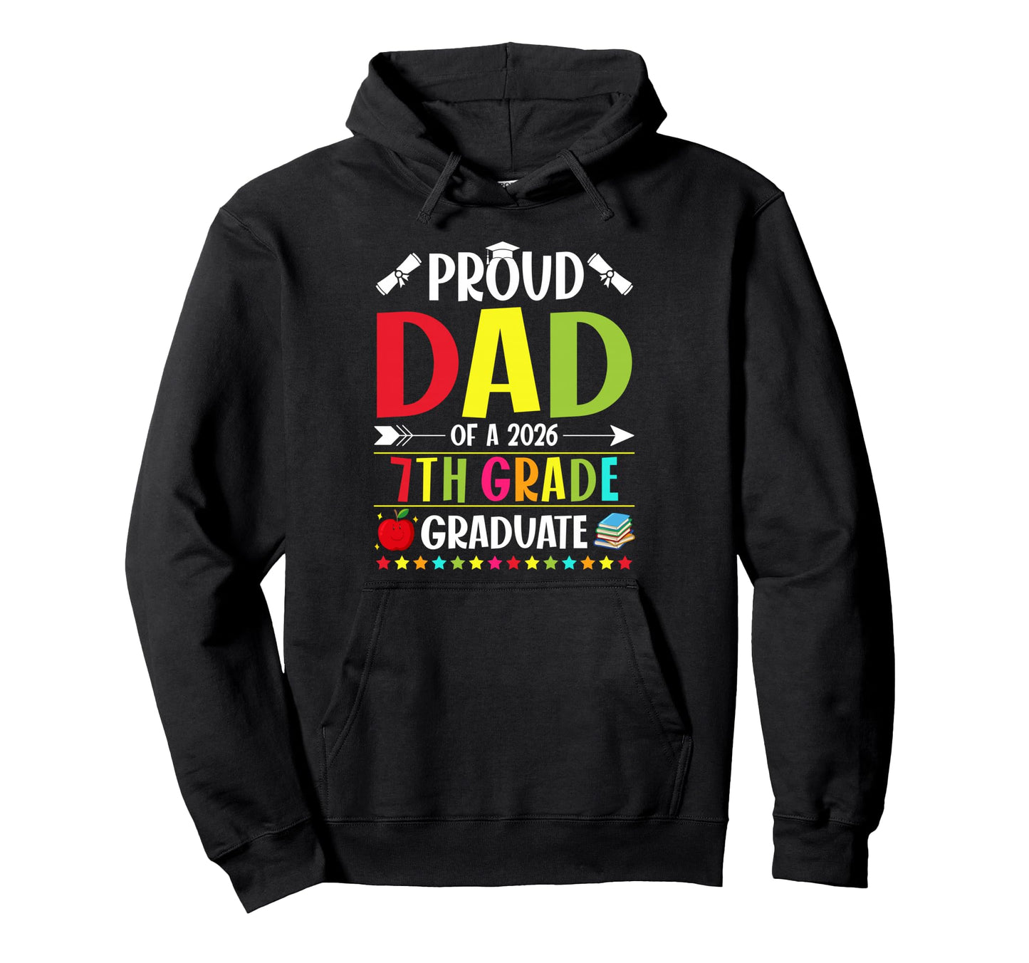 Proud Dad Class 2026 7Th Grade Graduate Hoodie - Unique Graphic for Adults - T-Shirt, Sweatshirt, Hoodie