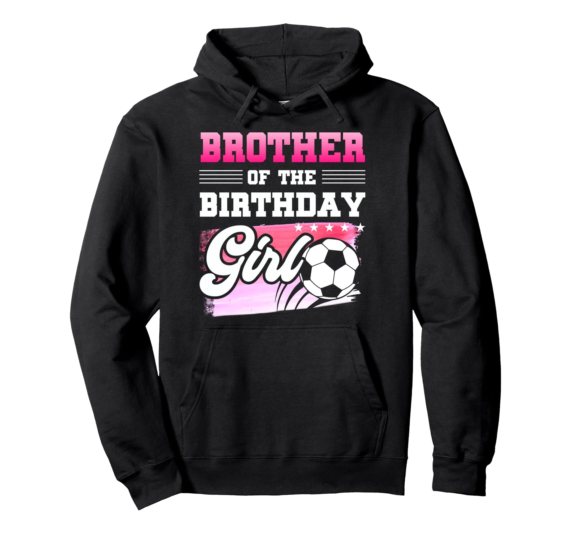 Brother Birthday Soccer Players Sport Hoodie - Unique Graphic for Adults - T-Shirt, Sweatshirt, Hoodie