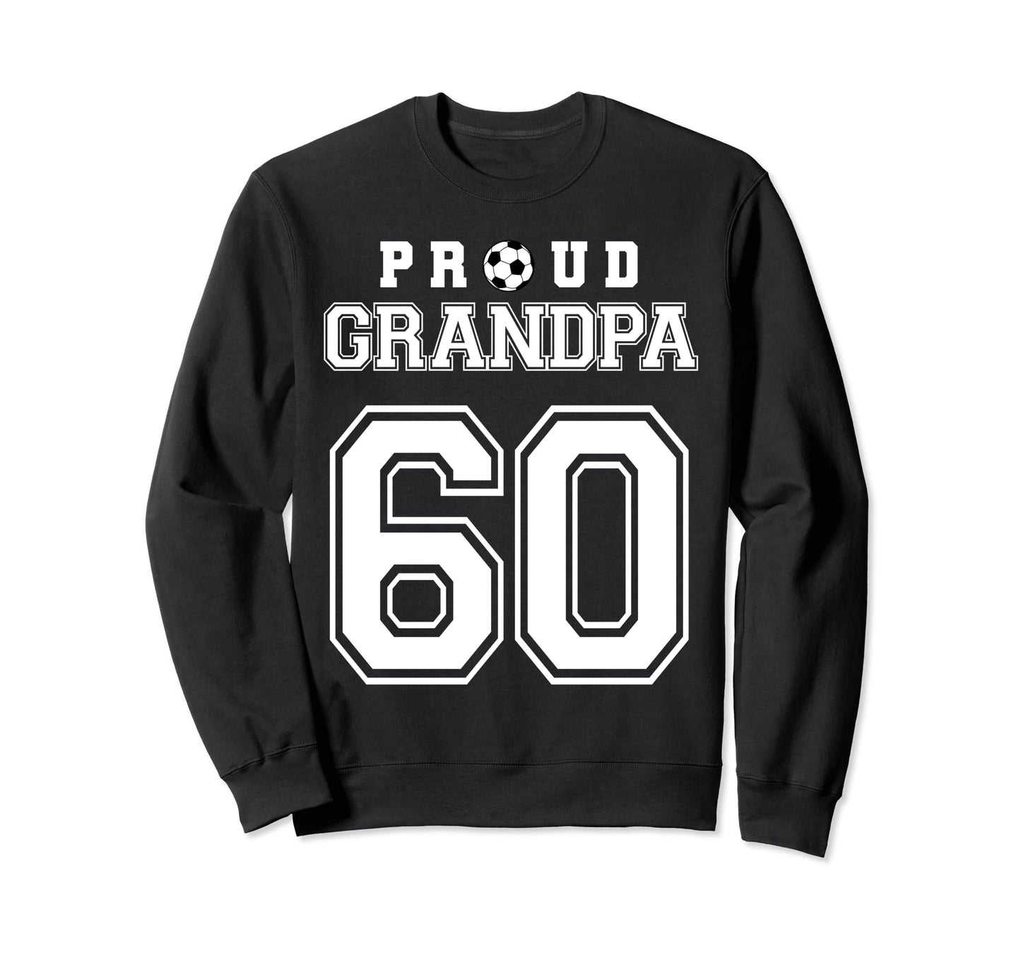 Number 60 Custom Proud Soccer Futbol Sweatshirt - Trendy Graphic Men Women - T-Shirt, Sweatshirt, Hoodie