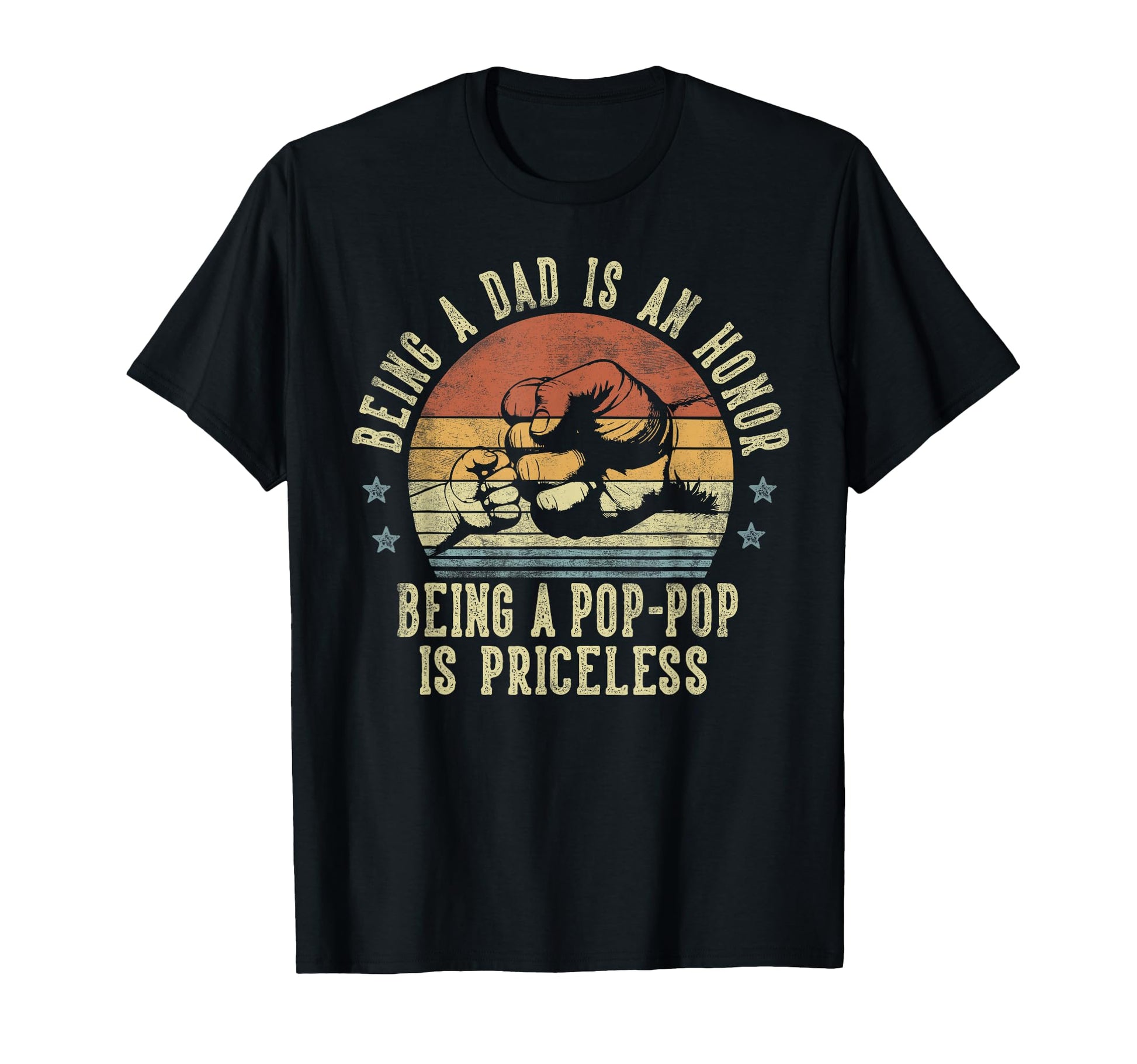 Being Dad Is Honor Being Pop Pop Is T-Shirt - Graphic Print for Adults - T-Shirt, Sweatshirt, Hoodie