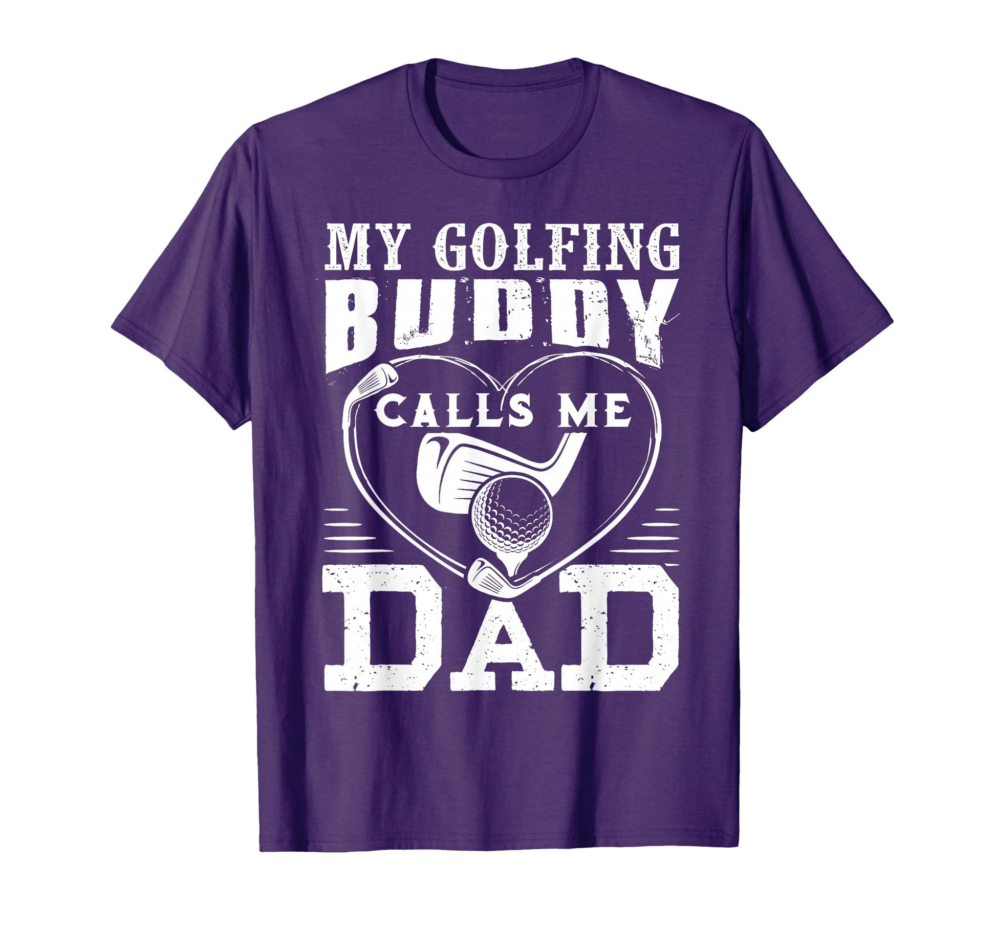 My Golfing Buddy Calls Me Dad Funny T-Shirt - Fun Novelty Design Men Women - T-Shirt, Sweatshirt, Hoodie