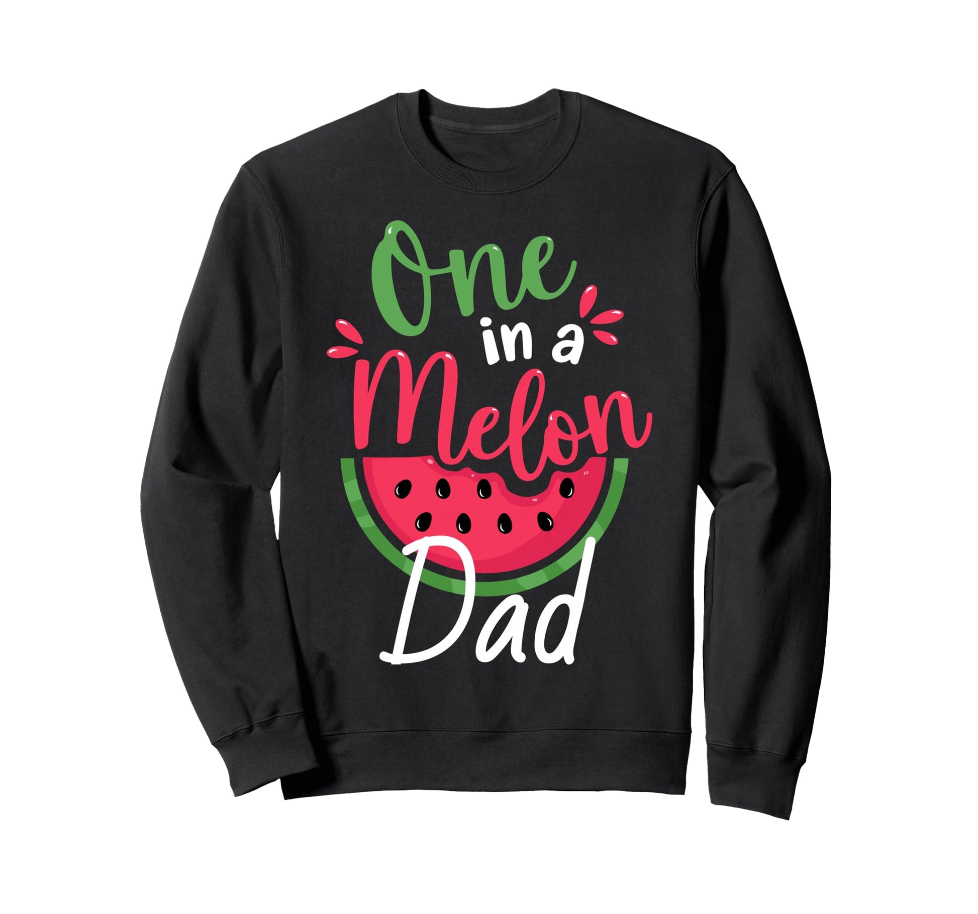 One Melon Dad 1St Birthday Summer Sweatshirt - Novelty Apparel Men Women - T-Shirt, Sweatshirt, Hoodie