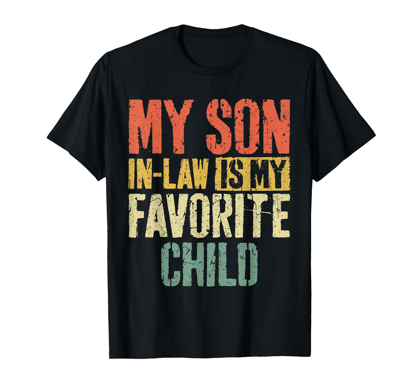 My Son Law Is My Favorite Child Fathers T-Shirt - Streetwear Style Unisex - T-Shirt, Sweatshirt, Hoodie