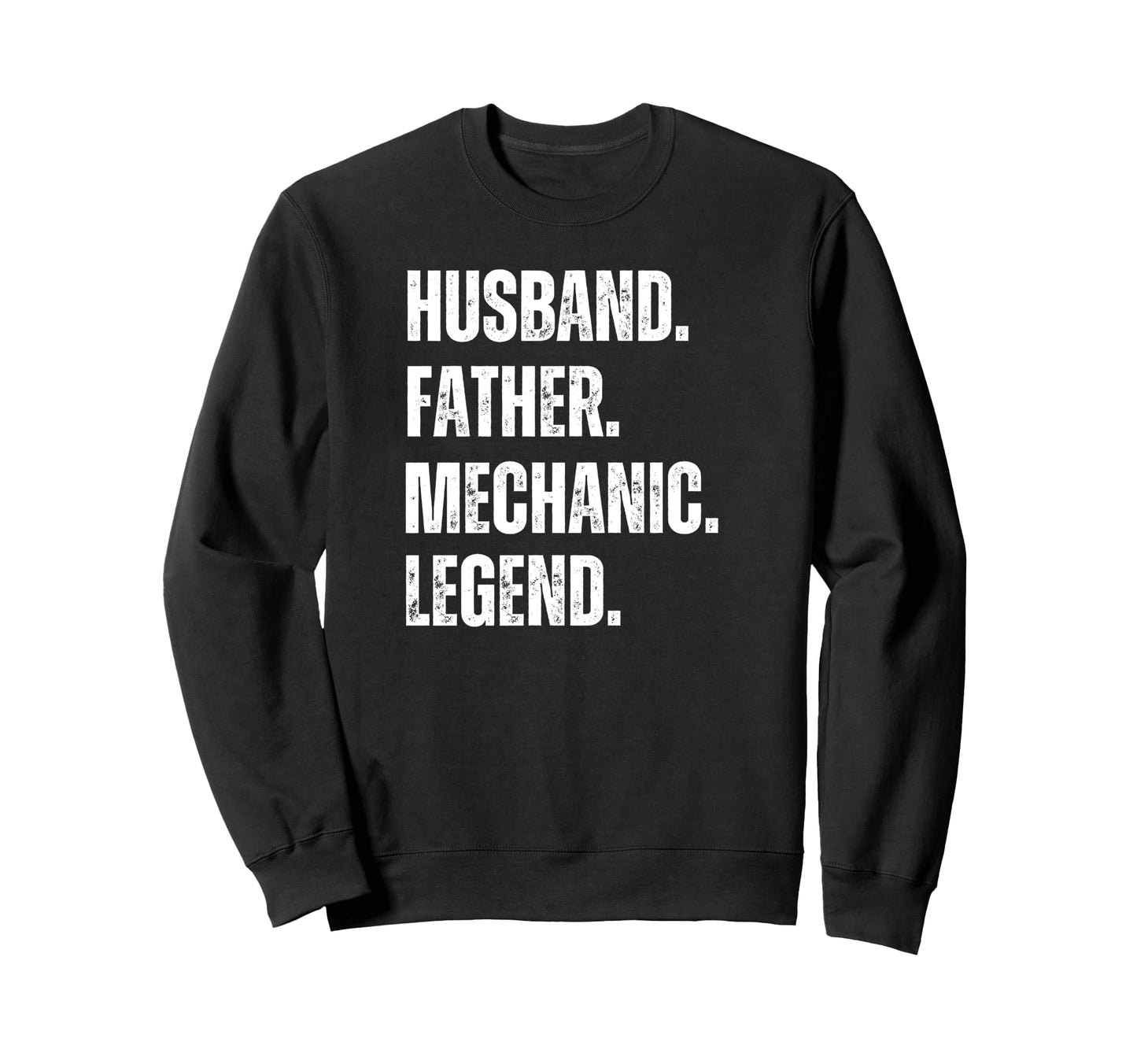 Husband Father Mechanic Legend Funny Sweatshirt - Trendy Graphic Men Women - T-Shirt, Sweatshirt, Hoodie
