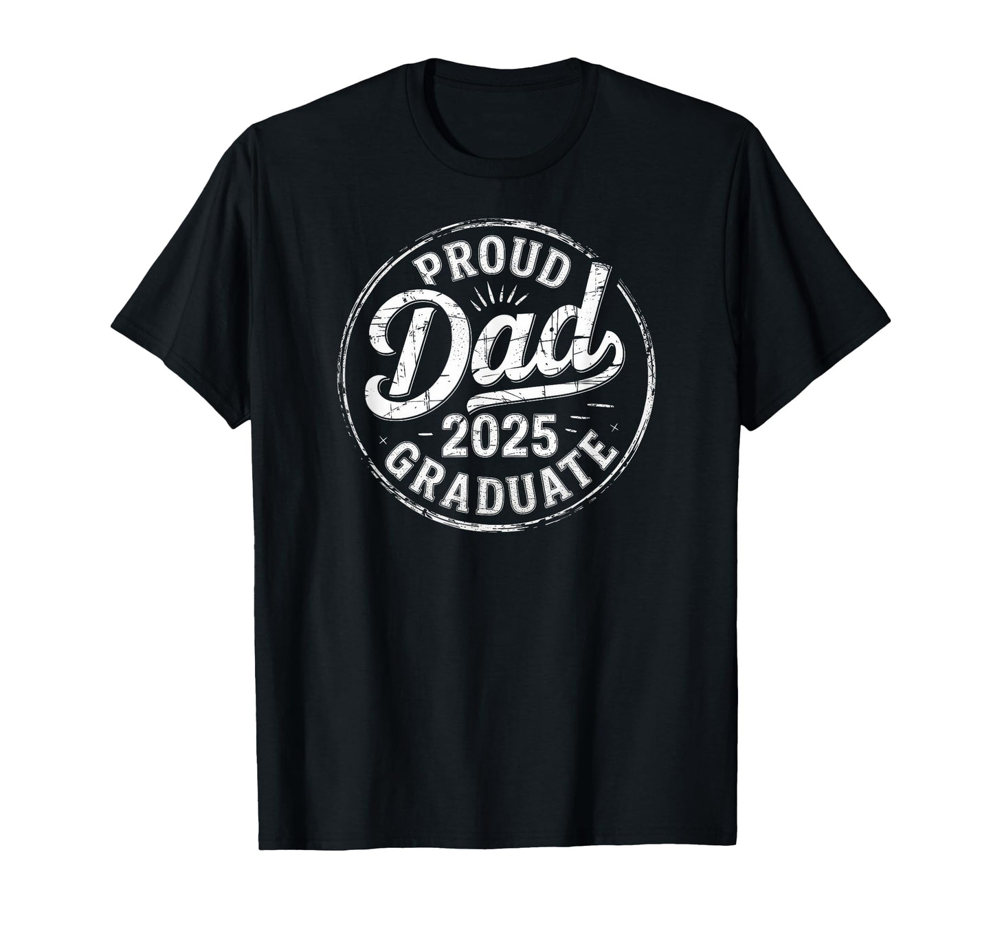 Proud Dad 2025 Graduate Fathers Day Sweatshirt - Unique Graphic Men Women - T-Shirt, Sweatshirt, Hoodie