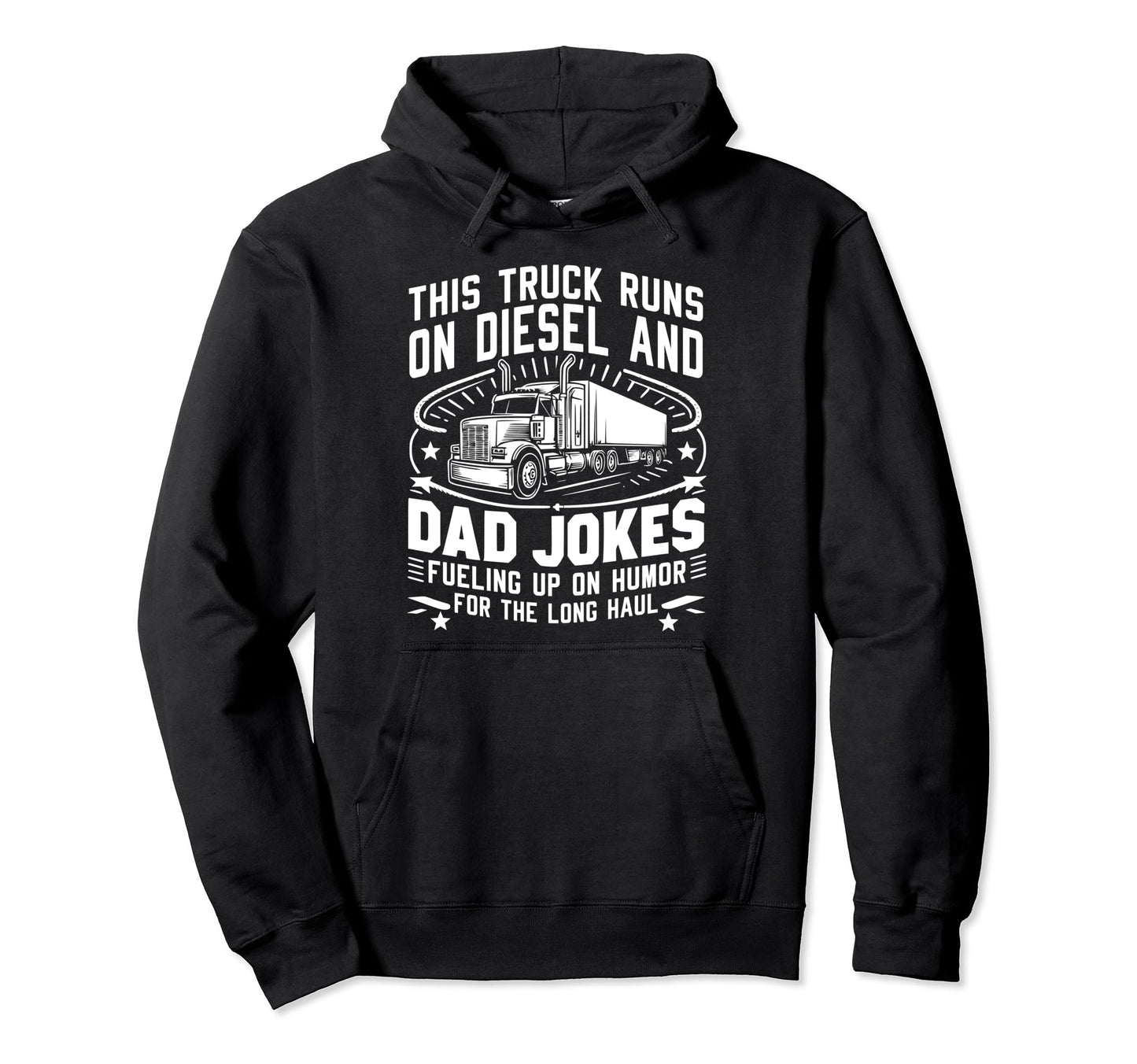 This Truck Runs Diesel And Dad Jokes Hoodie - Casual Everyday Wear Unisex - T-Shirt, Sweatshirt, Hoodie