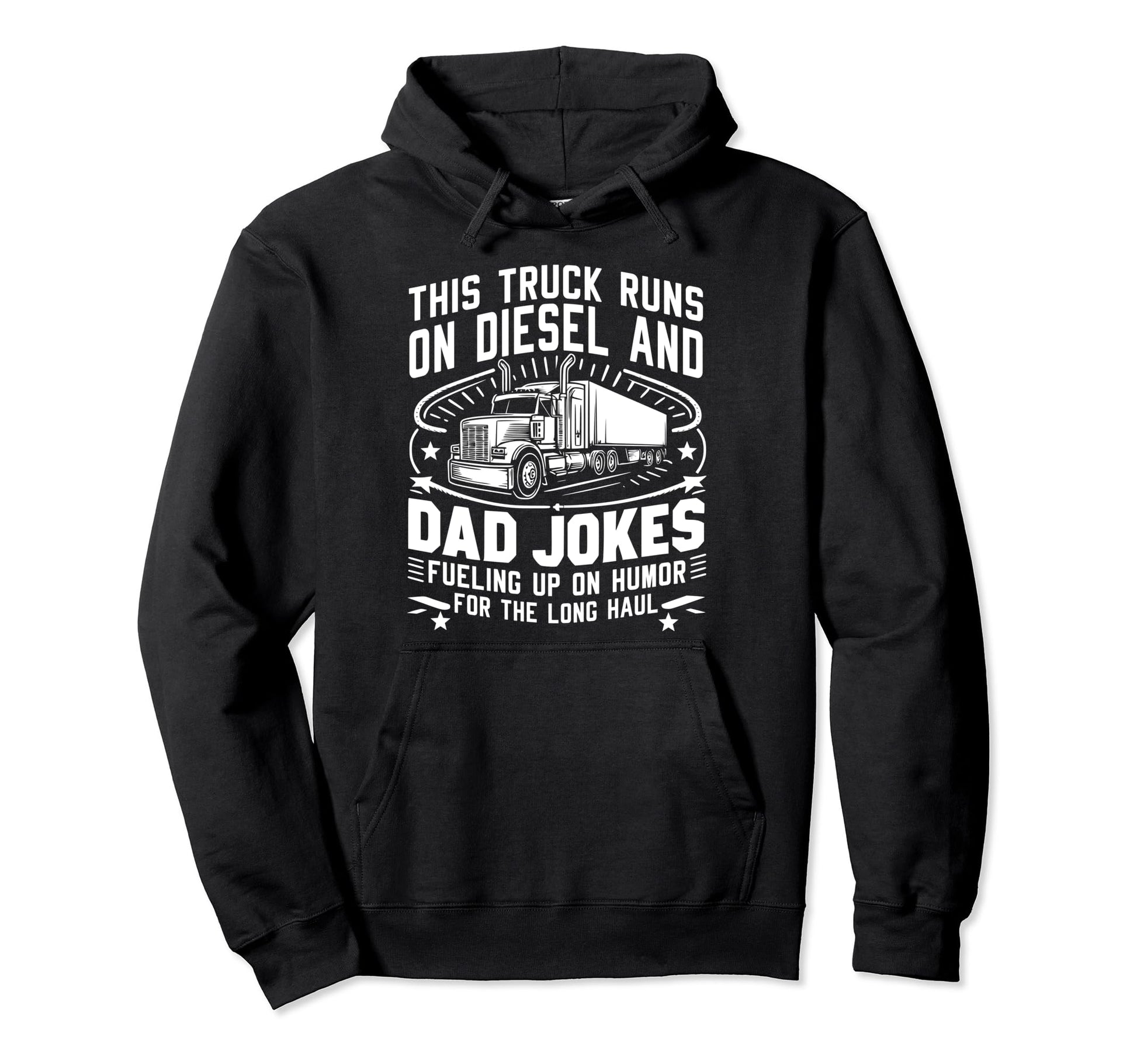 This Truck Runs Diesel And Dad Jokes Hoodie - Casual Everyday Wear Unisex - T-Shirt, Sweatshirt, Hoodie