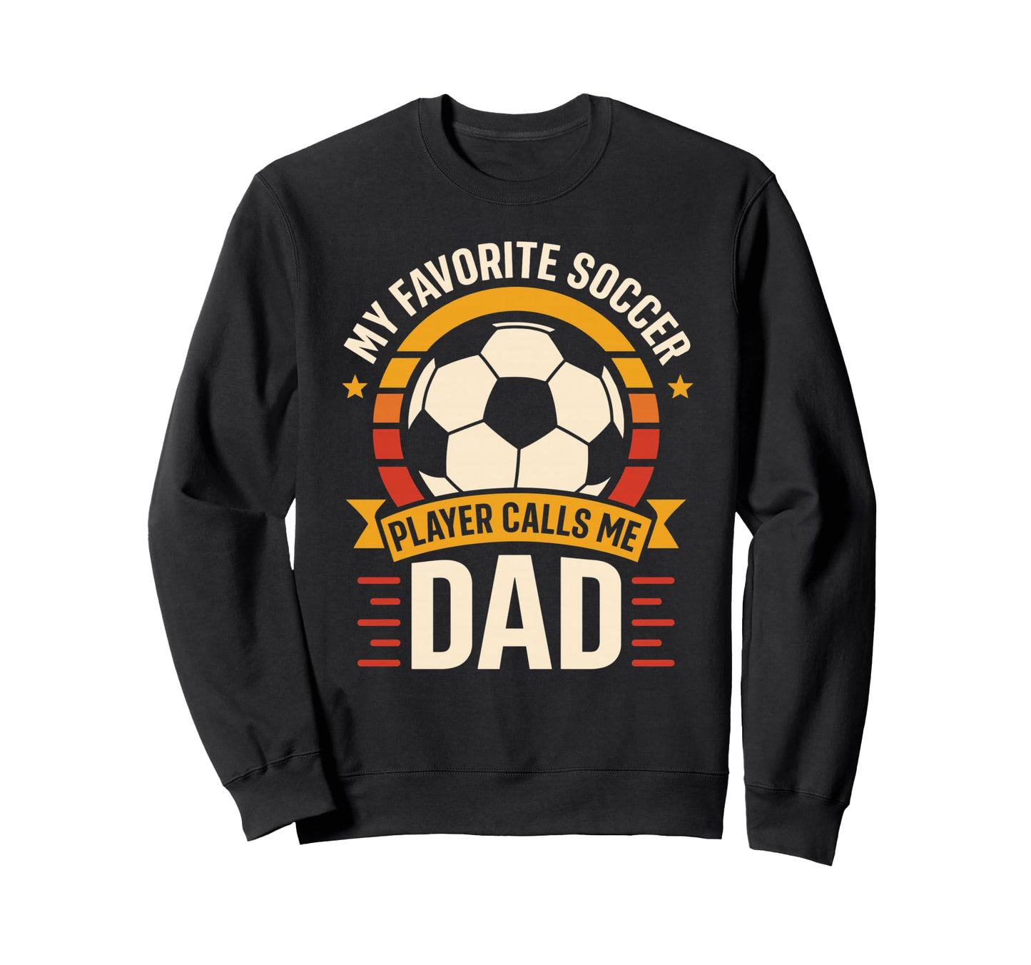 My Favorite Soccer Player Calls Me Sweatshirt - Streetwear Style Unisex - T-Shirt, Sweatshirt, Hoodie