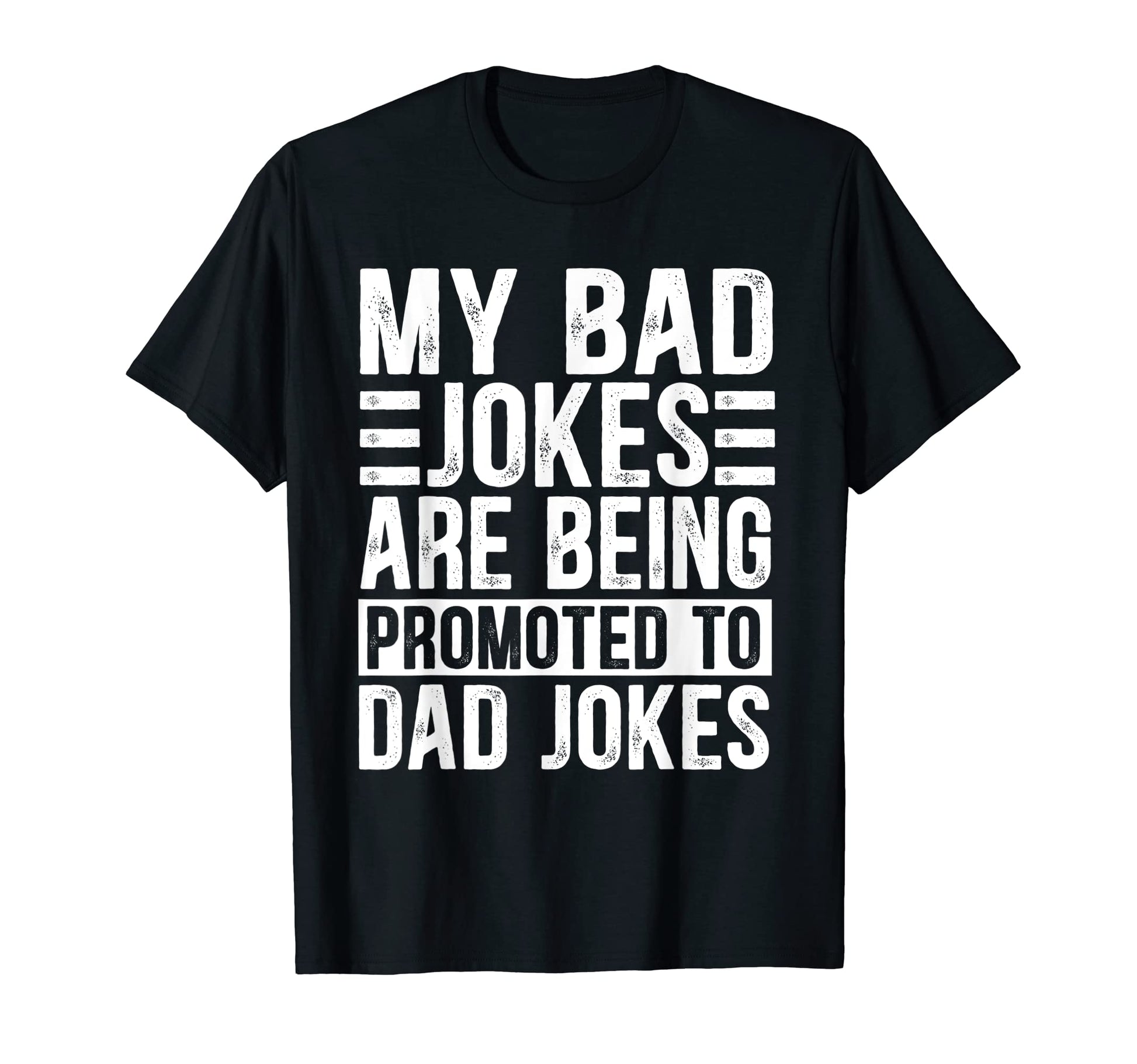 Mens Funny My Bad Jokes Are Being T-Shirt - Aesthetic Graphic for Adults - T-Shirt, Sweatshirt, Hoodie