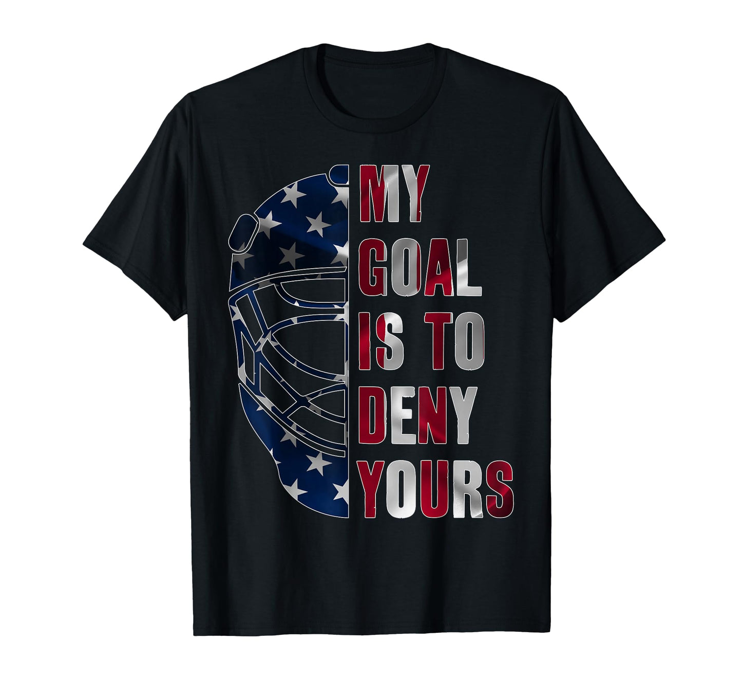 Goalie My Goal Is To Deny Yours Ice T-Shirt - Minimalist Print Men Women - T-Shirt, Sweatshirt, Hoodie