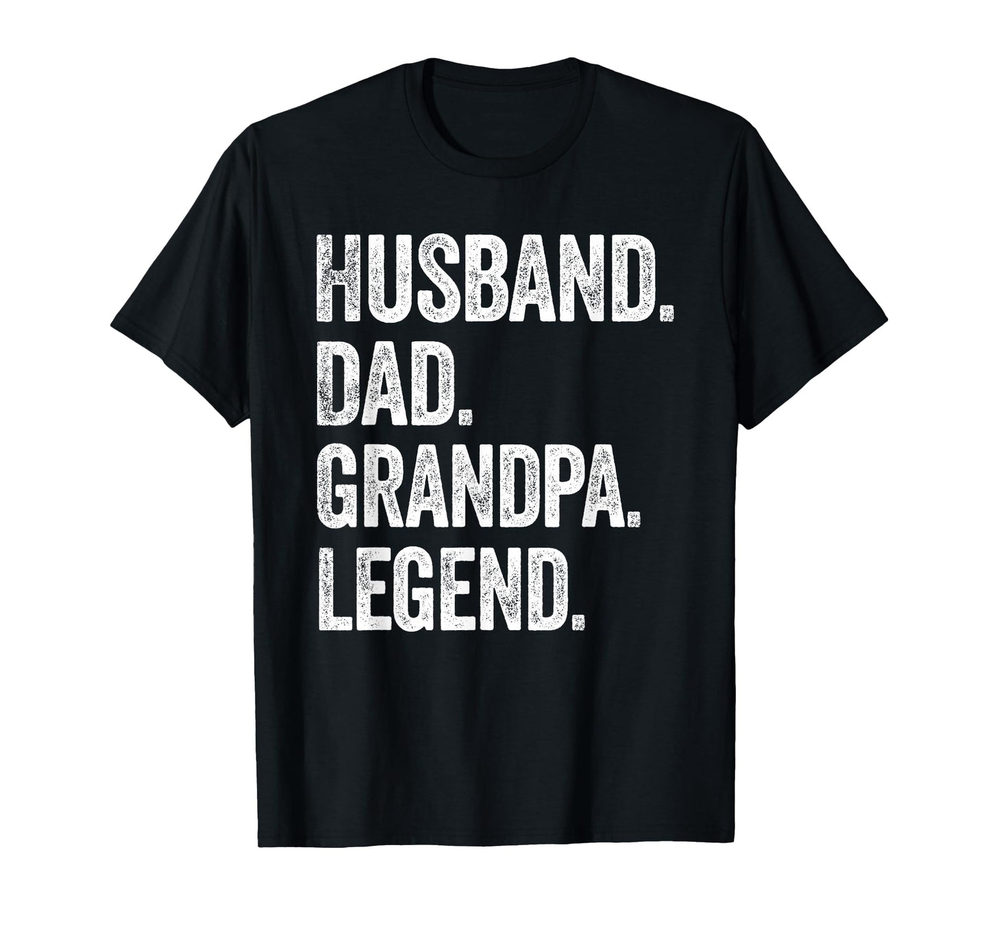 Husband Dad Grandpa Legend Distressed T-Shirt - Fun Novelty Design Unisex - T-Shirt, Sweatshirt, Hoodie