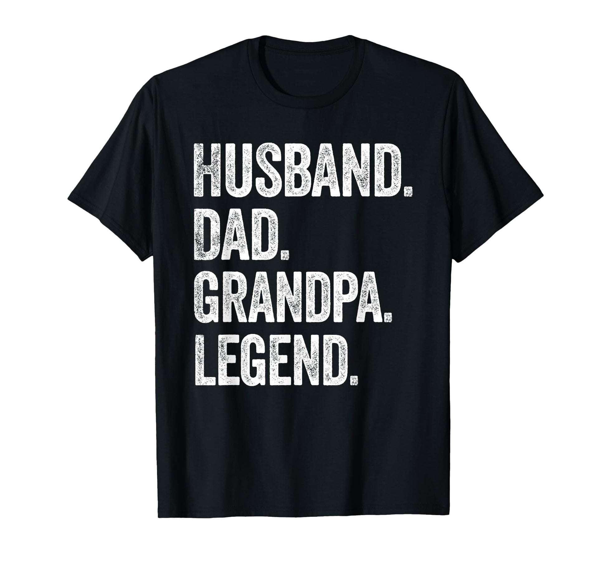 Husband Dad Grandpa Legend Distressed T-Shirt - Fun Novelty Design Unisex - T-Shirt, Sweatshirt, Hoodie